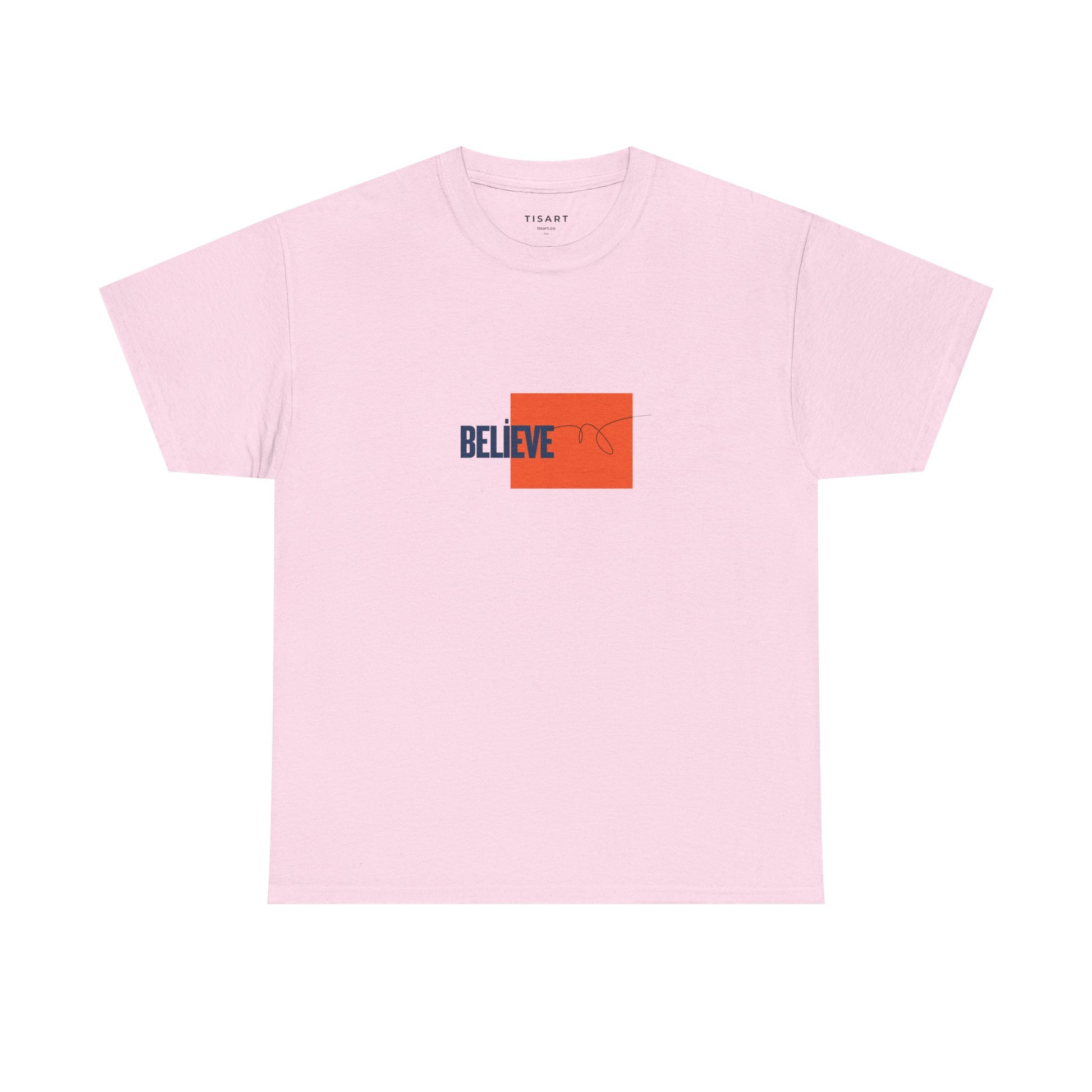 Believe T-Shirt - Men-Women T-Shirt - 100% Cotton