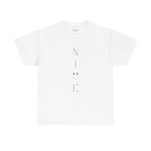 Nice T-Shirt - Men-Women T-Shirt - 100% Cotton