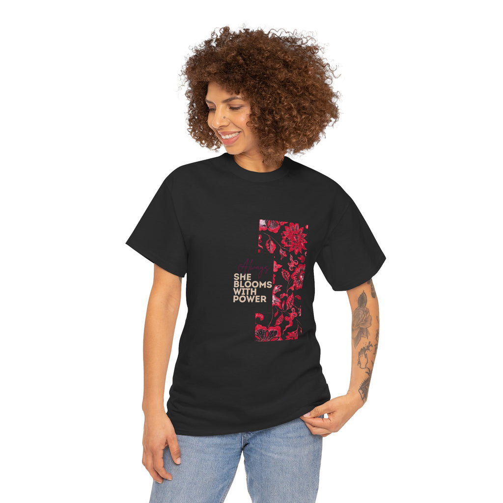 She Blooms With Power T-Shirt - Women T-Shirt - 100% Cotton