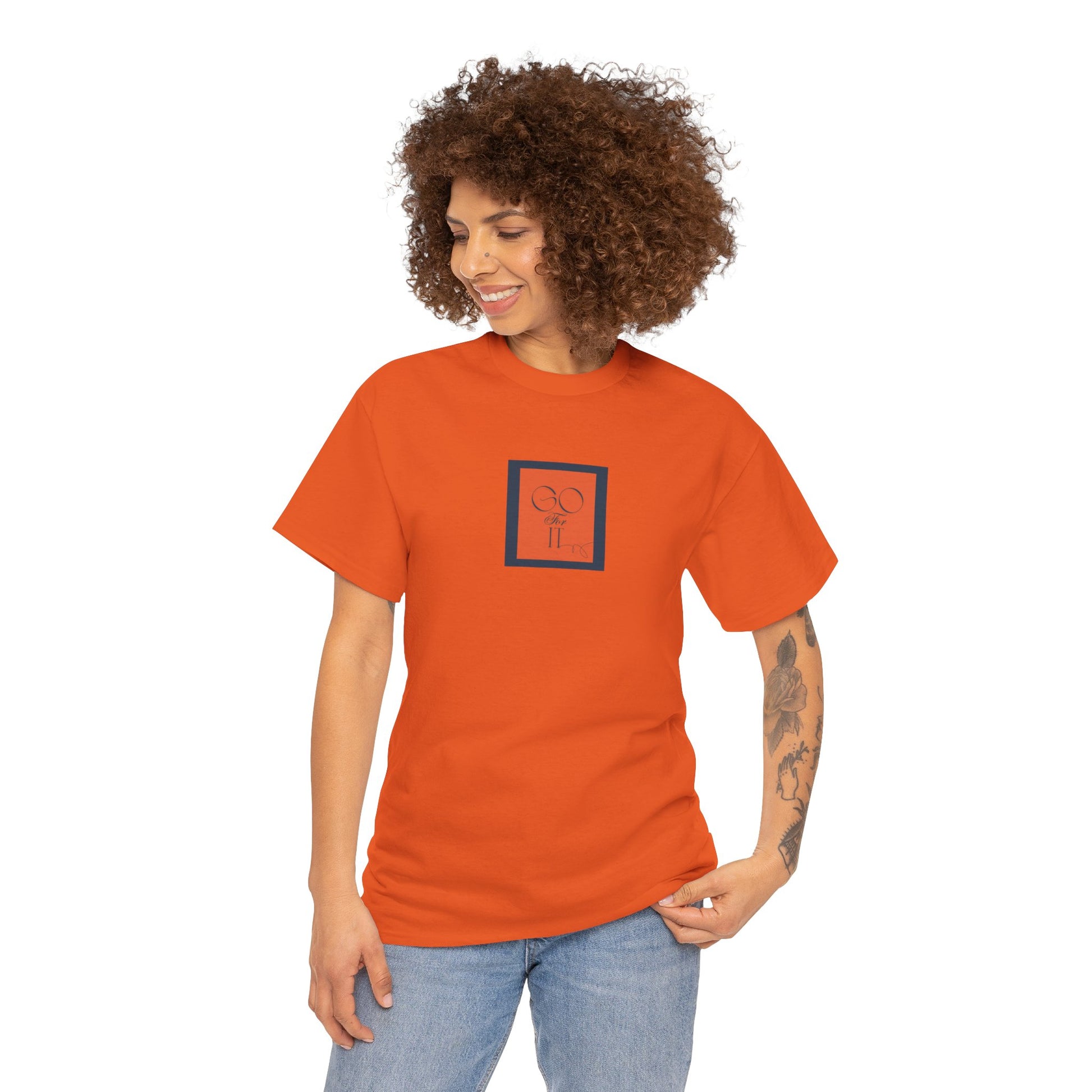 Go for it T-Shirt - Men-Women T-Shirt - 100% Cotton
