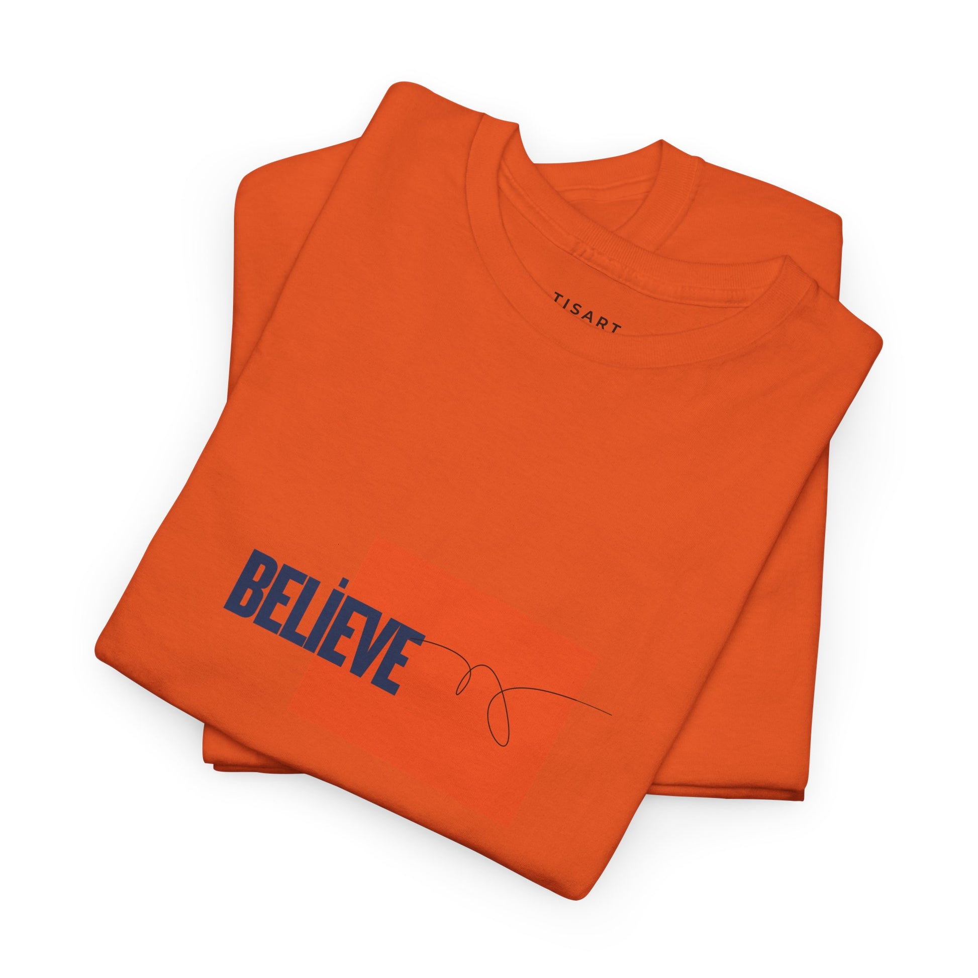 Believe T-Shirt - Men-Women T-Shirt - 100% Cotton