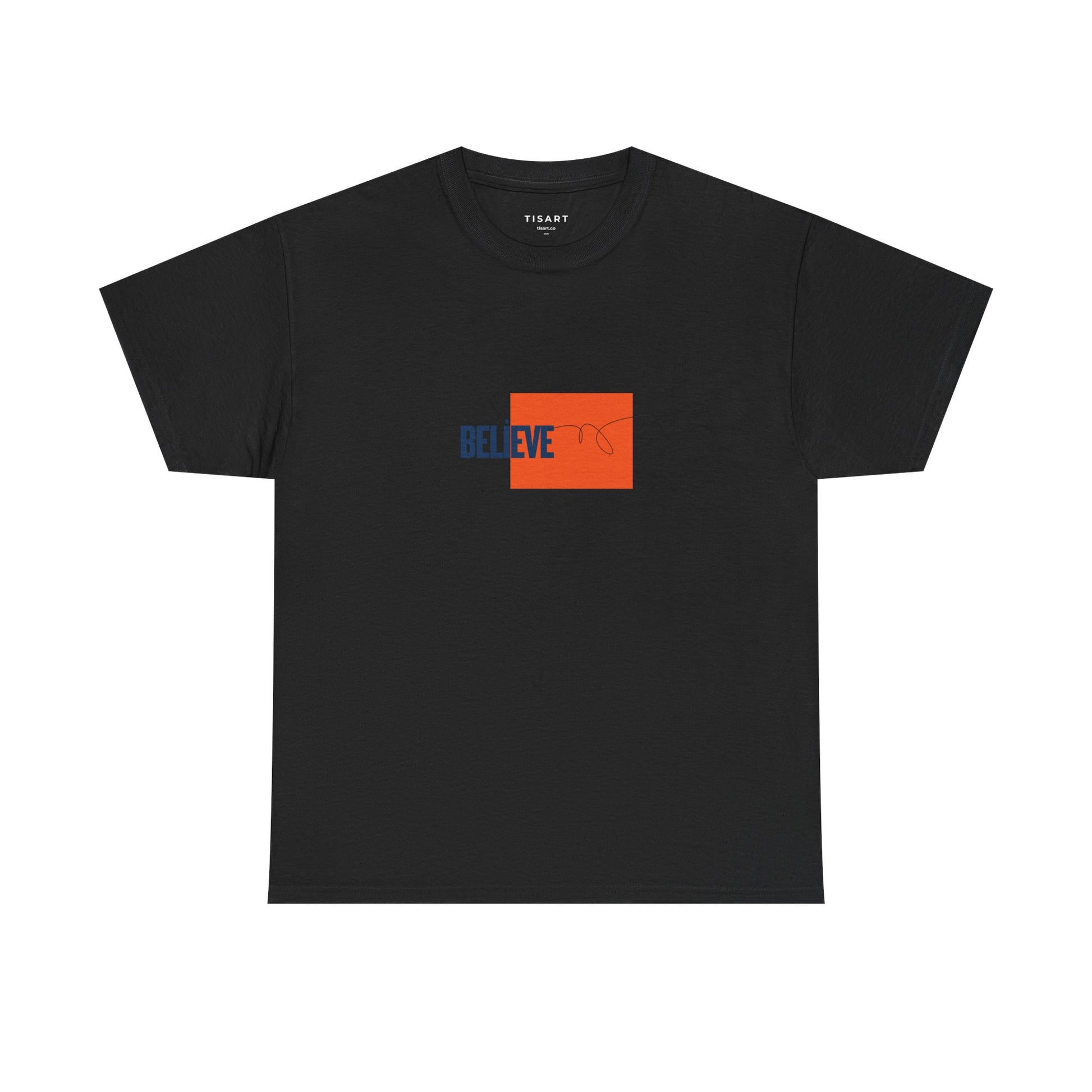 Believe T-Shirt - Men-Women T-Shirt - 100% Cotton