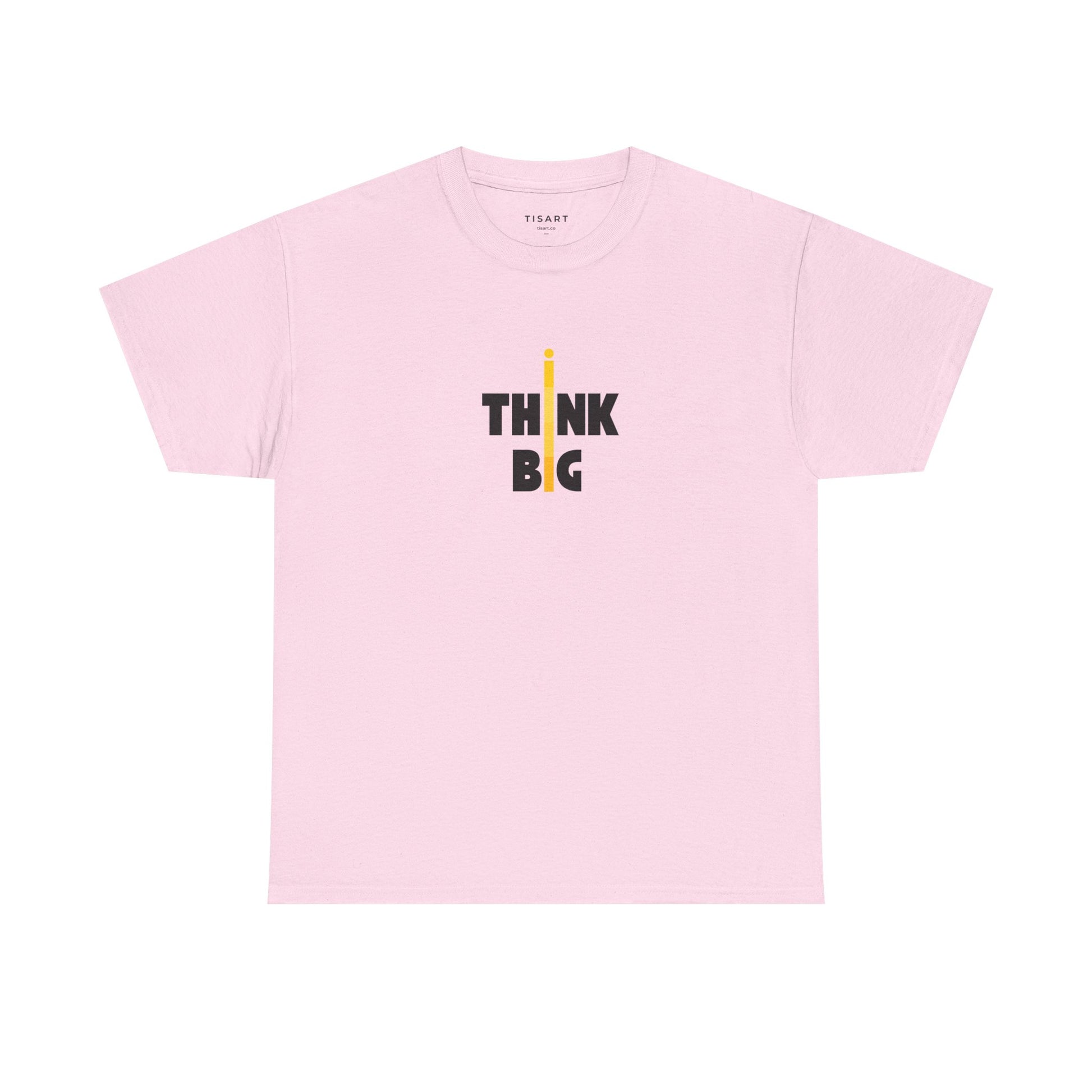 Think Big T-Shirt - Men-Women T-Shirt - 100% Cotton
