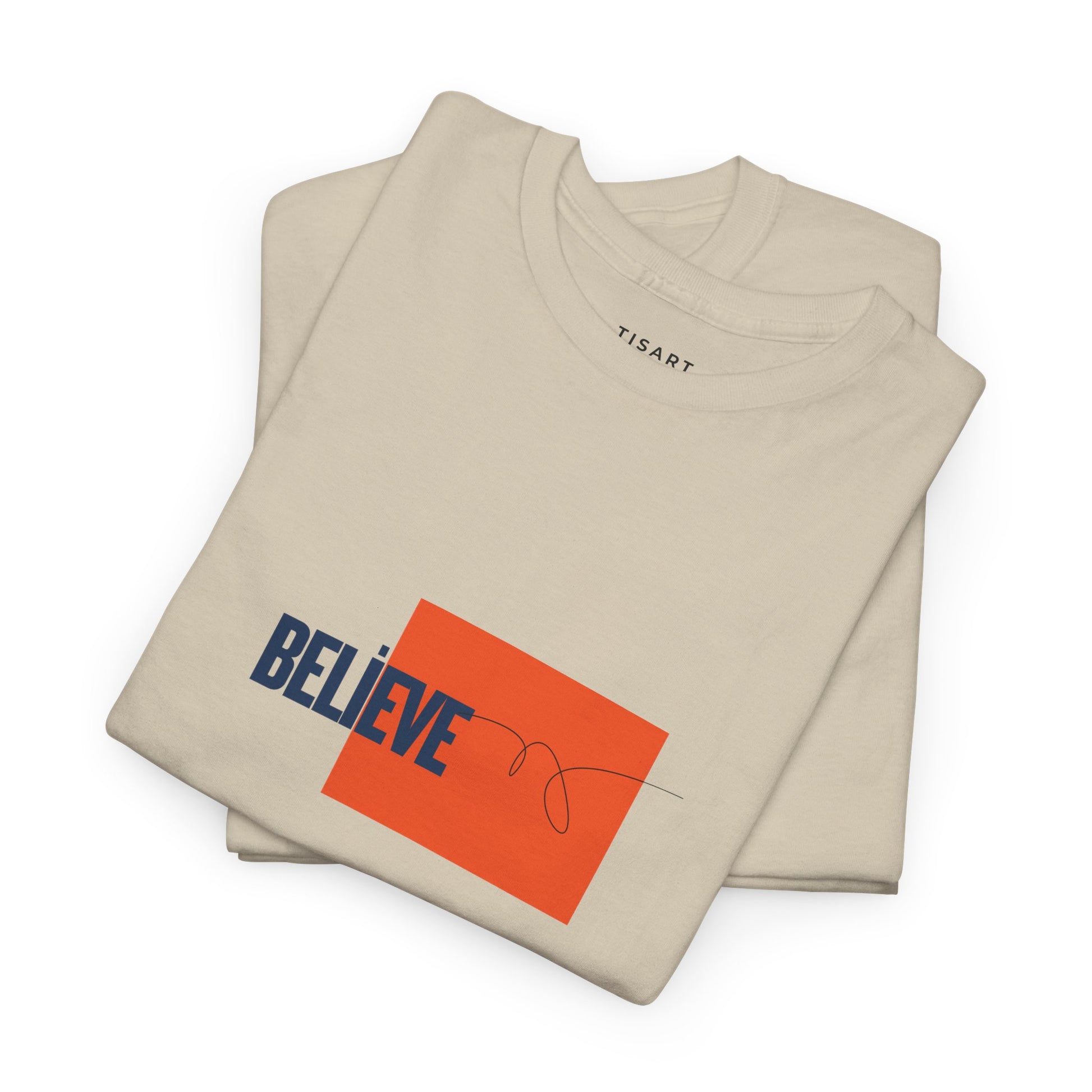 Believe T-Shirt - Men-Women T-Shirt - 100% Cotton