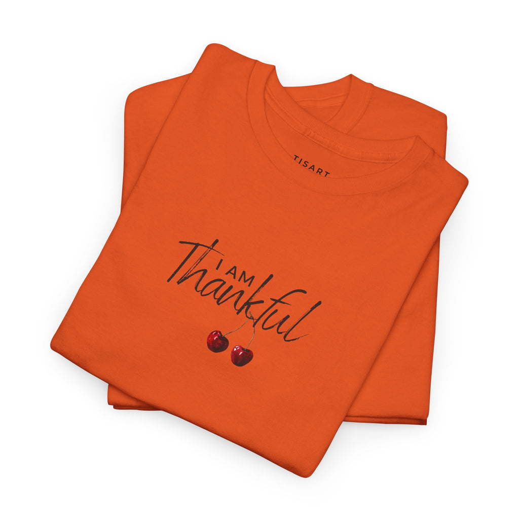 I am Thankful T-Shirt - Women T-Shirt - 100% Cotton