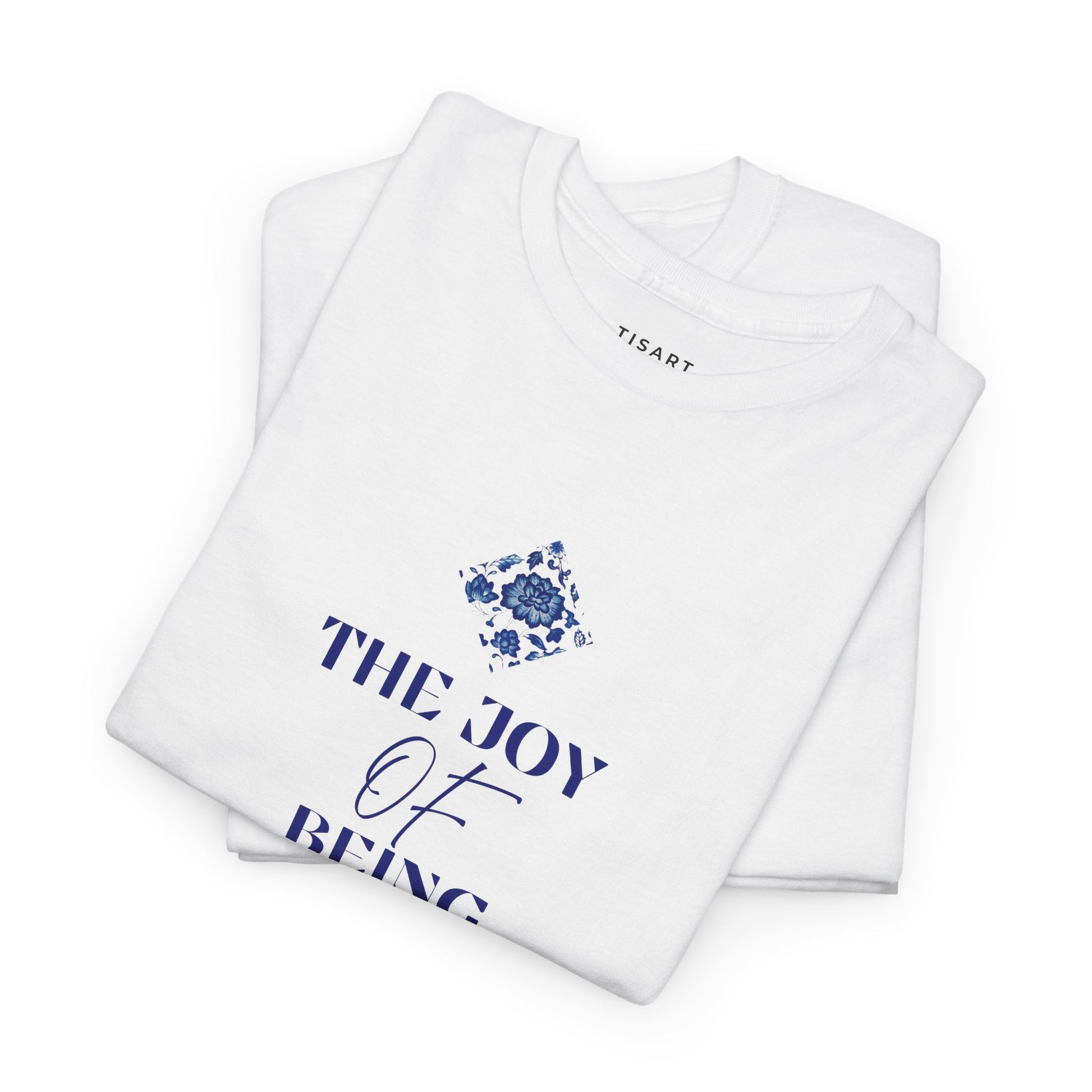 The Joy of Being T-Shirt - Women T-Shirt - 100% Cotton
