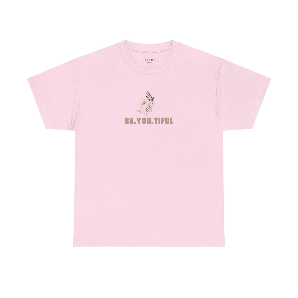 Be.You.Tiful T-Shirt - Women T-Shirt - 100% Cotton