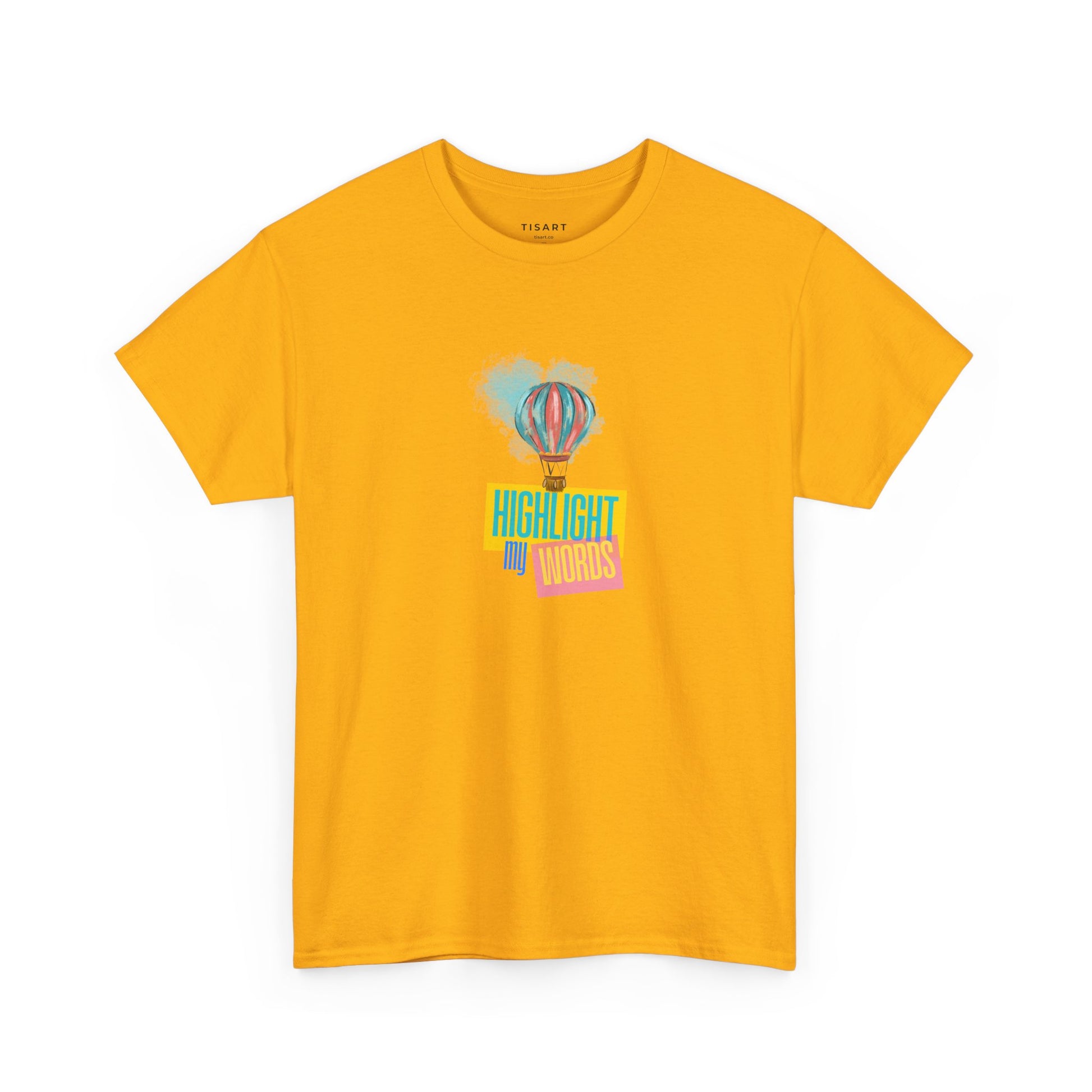 Highlight My Words T-Shirt - Men-Women T-Shirt - 100% Cotton