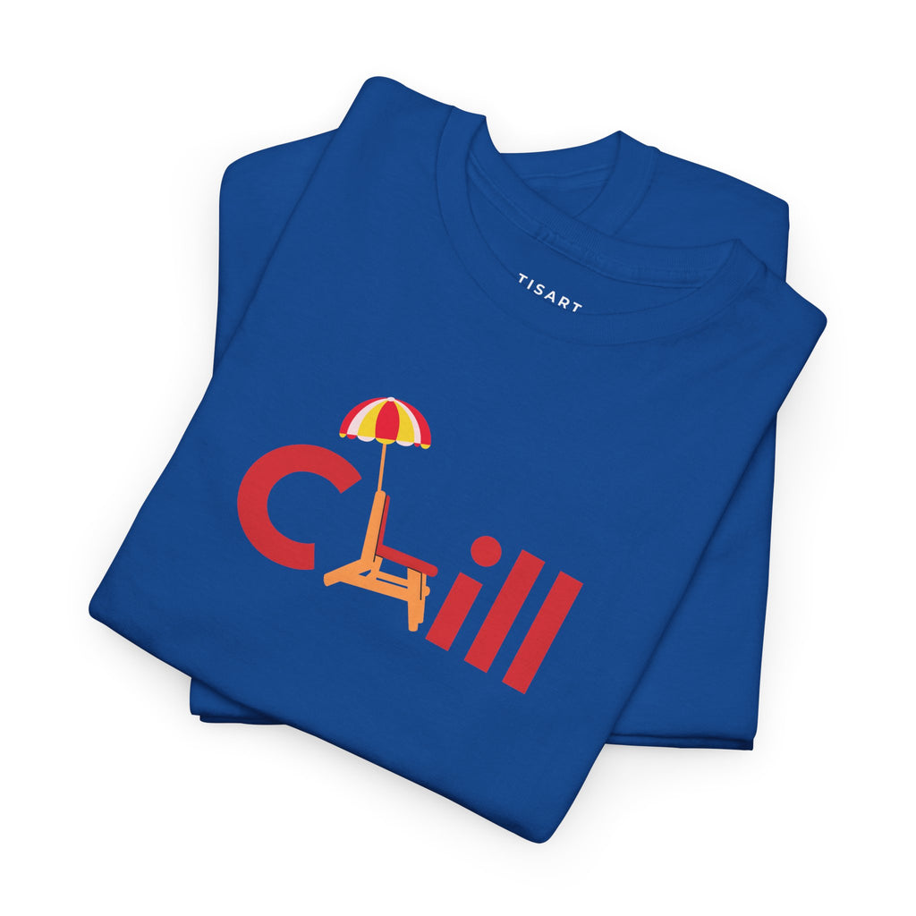 Chill T-Shirt - Men-Women T-Shirt - 100% Cotton