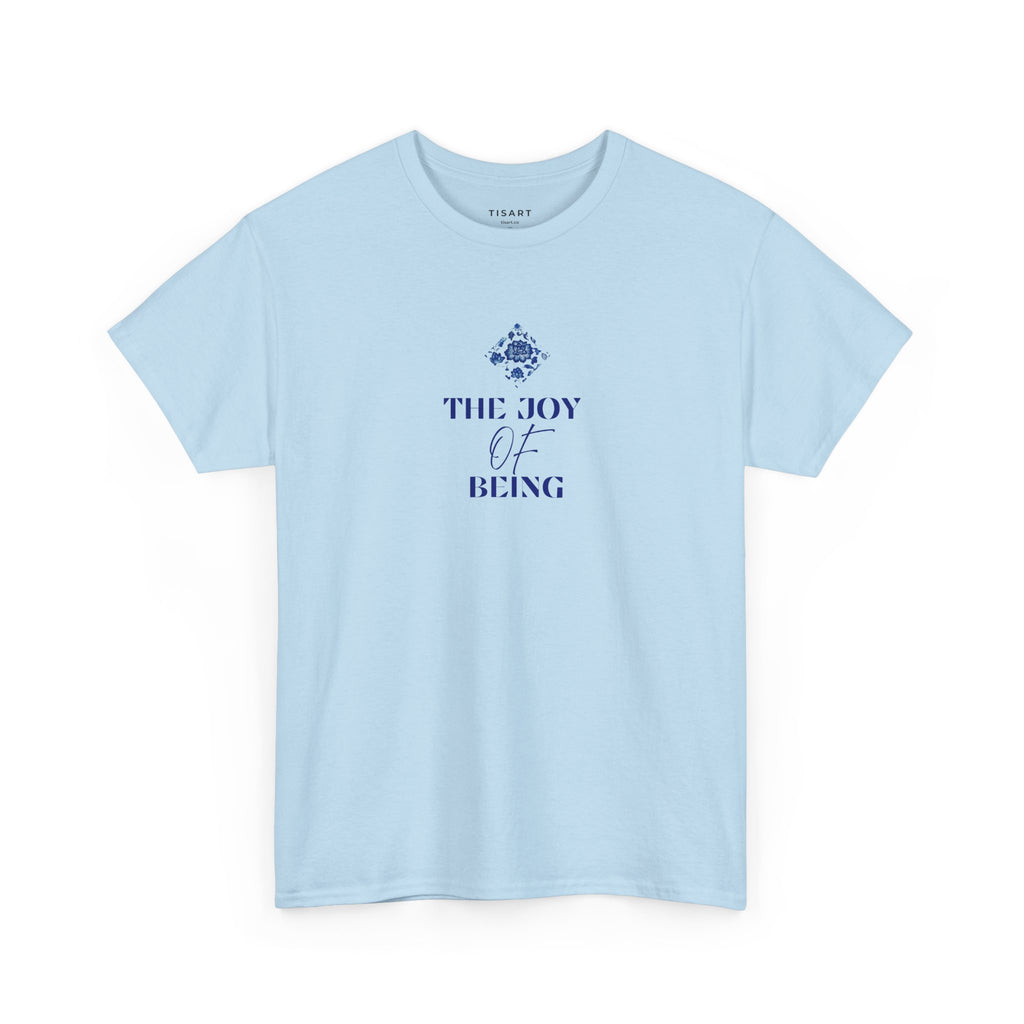 The Joy of Being T-Shirt - Women T-Shirt - 100% Cotton