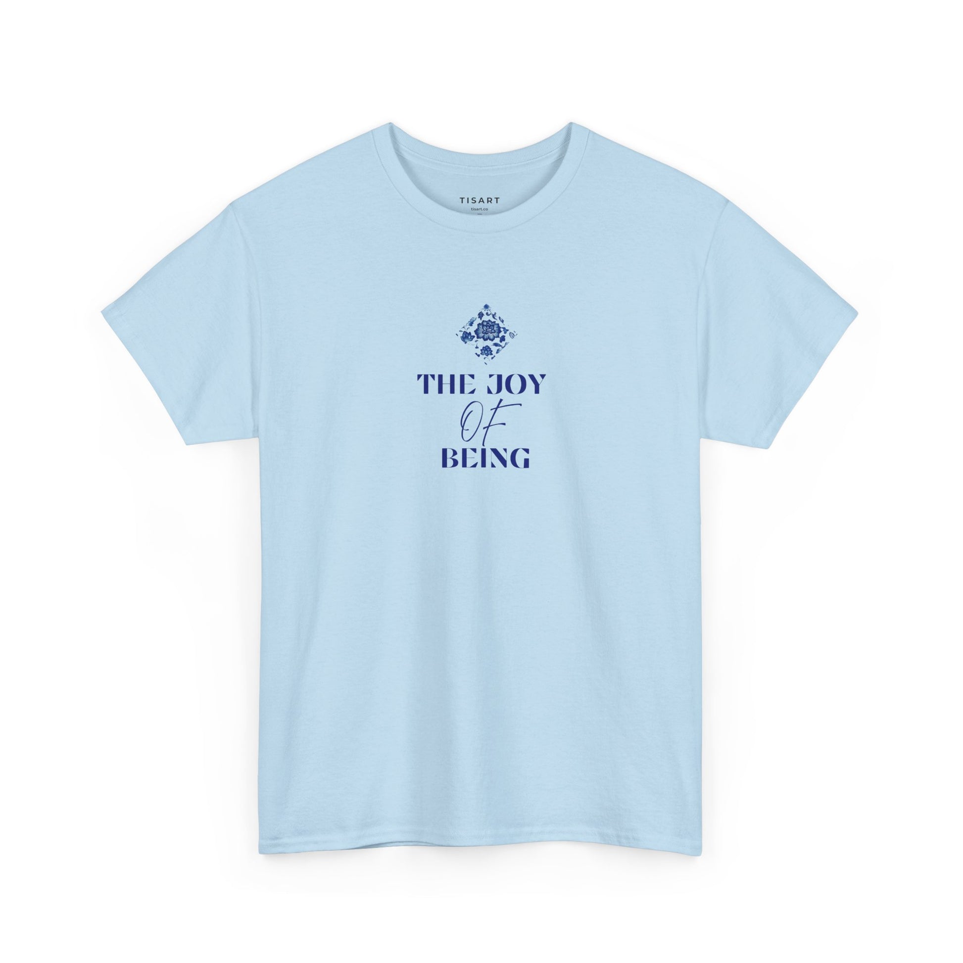 The Joy of Being T-Shirt - Women T-Shirt - 100% Cotton