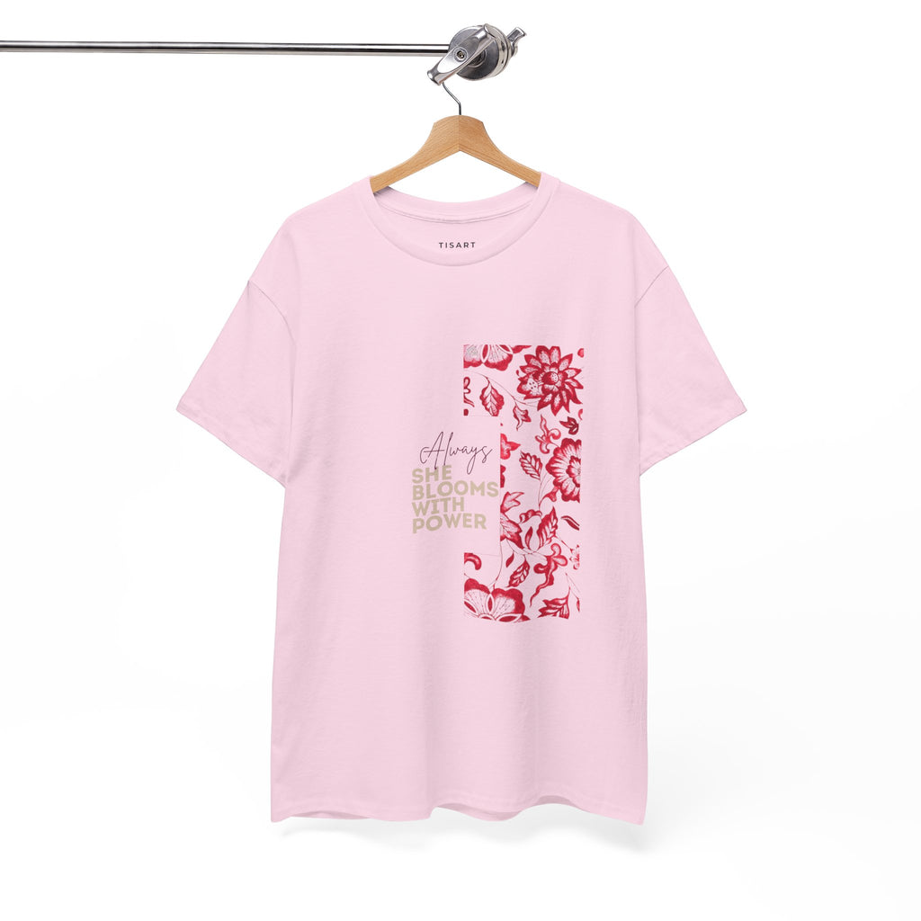 She Blooms With Power T-Shirt - Women T-Shirt - 100% Cotton