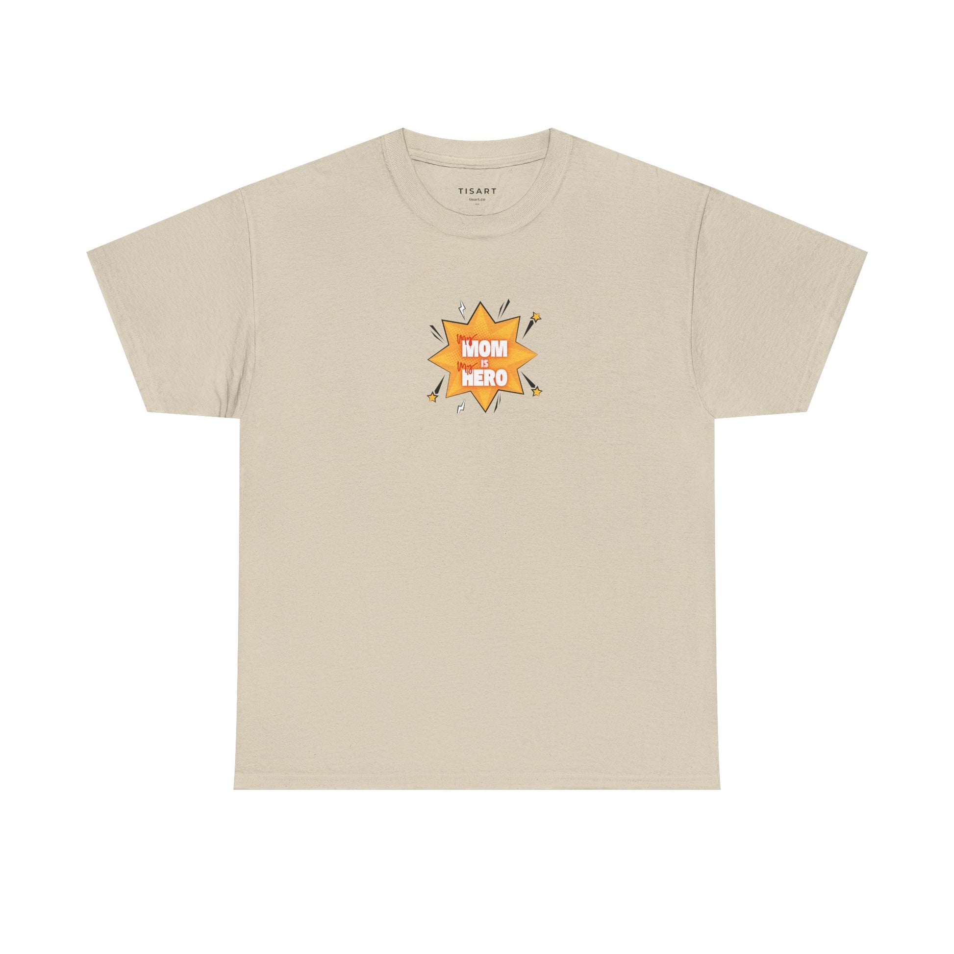 My Mom is My Hero T-Shirt - Unisex T-Shirt - 100% Cotton