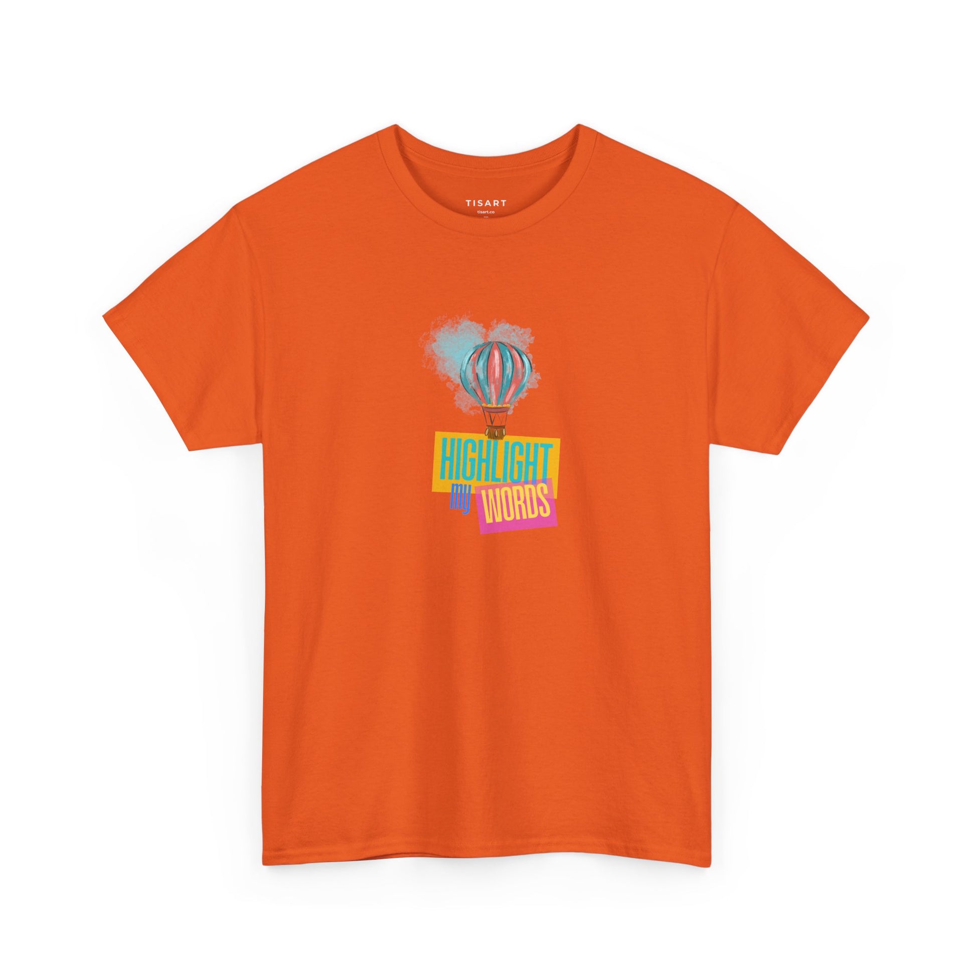 Highlight My Words T-Shirt - Men-Women T-Shirt - 100% Cotton