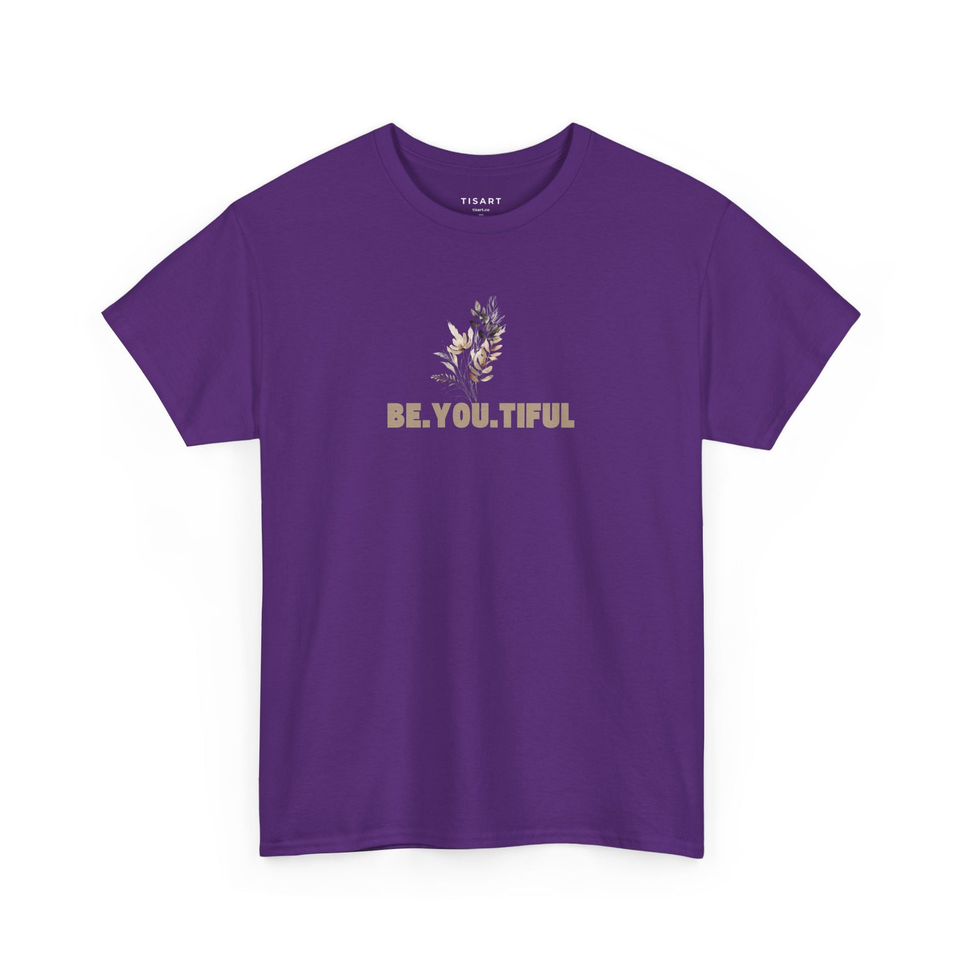 Be.You.Tiful T-Shirt - Unisex T-Shirt - 100% Cotton