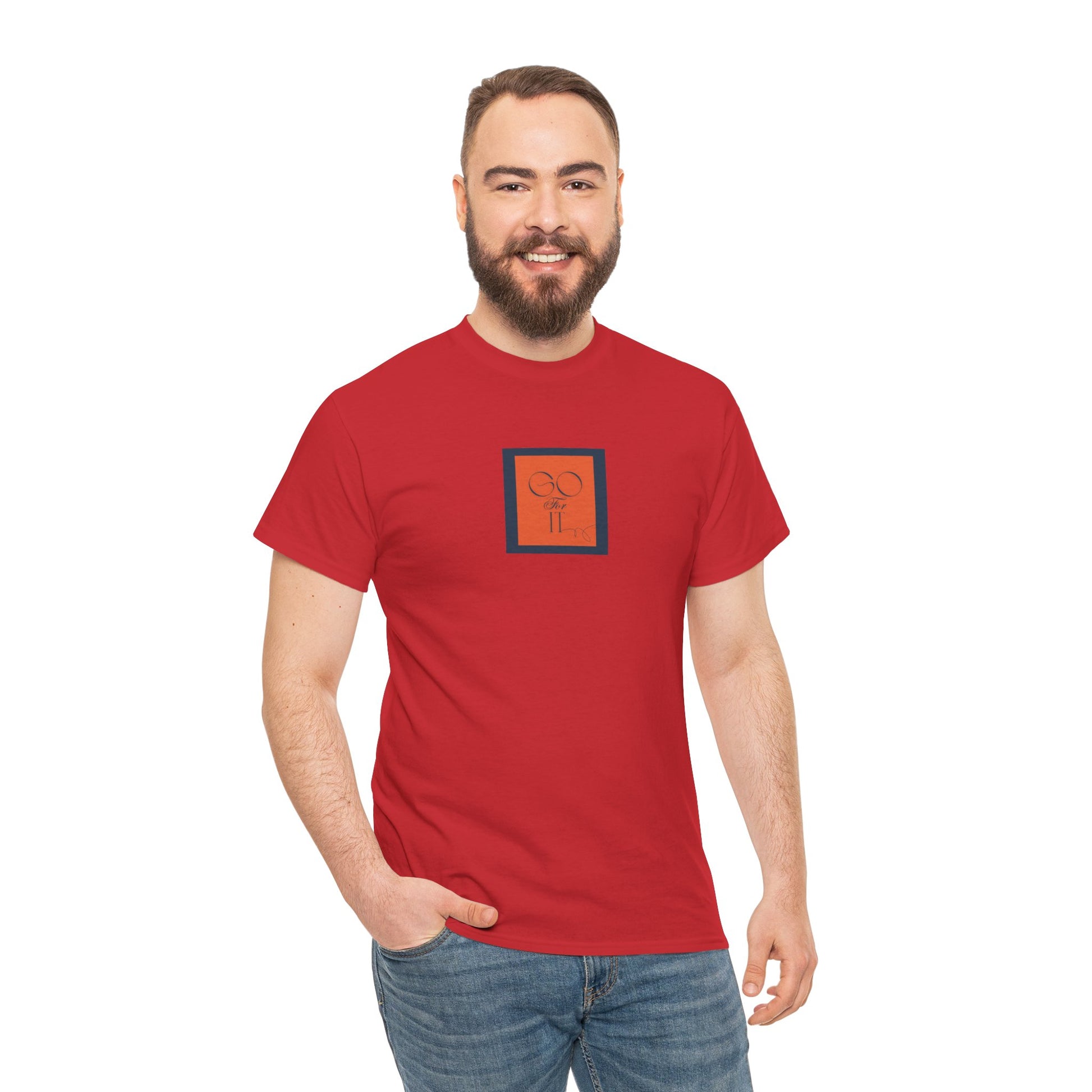 Go for it T-Shirt - Men-Women T-Shirt - 100% Cotton