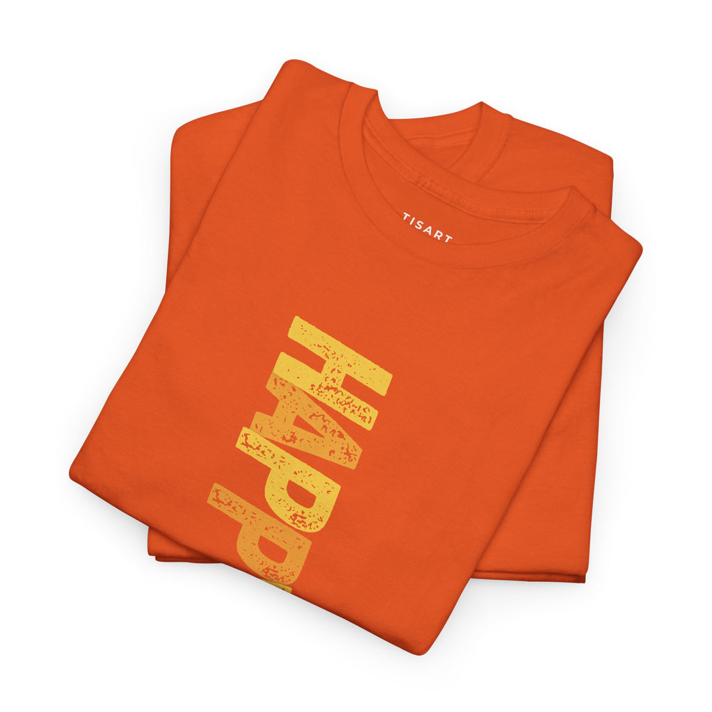 Happy T-Shirt - Men-Women T-Shirt - 100% Cotton