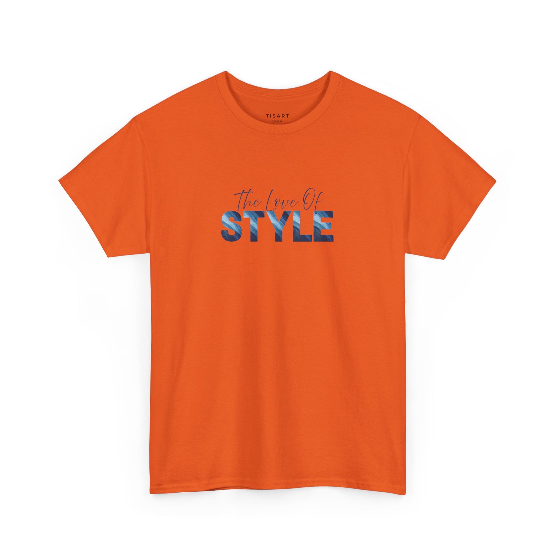 The Love of Style T-Shirt - Men-Women T-Shirt - 100% Cotton