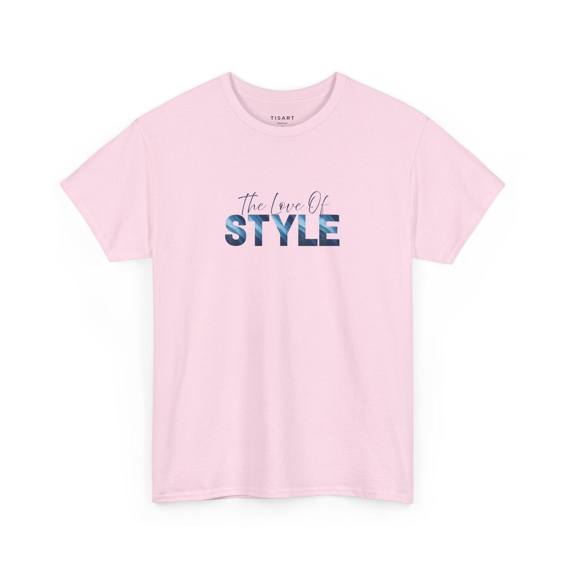 The Love of Style T-Shirt - Men-Women T-Shirt - 100% Cotton