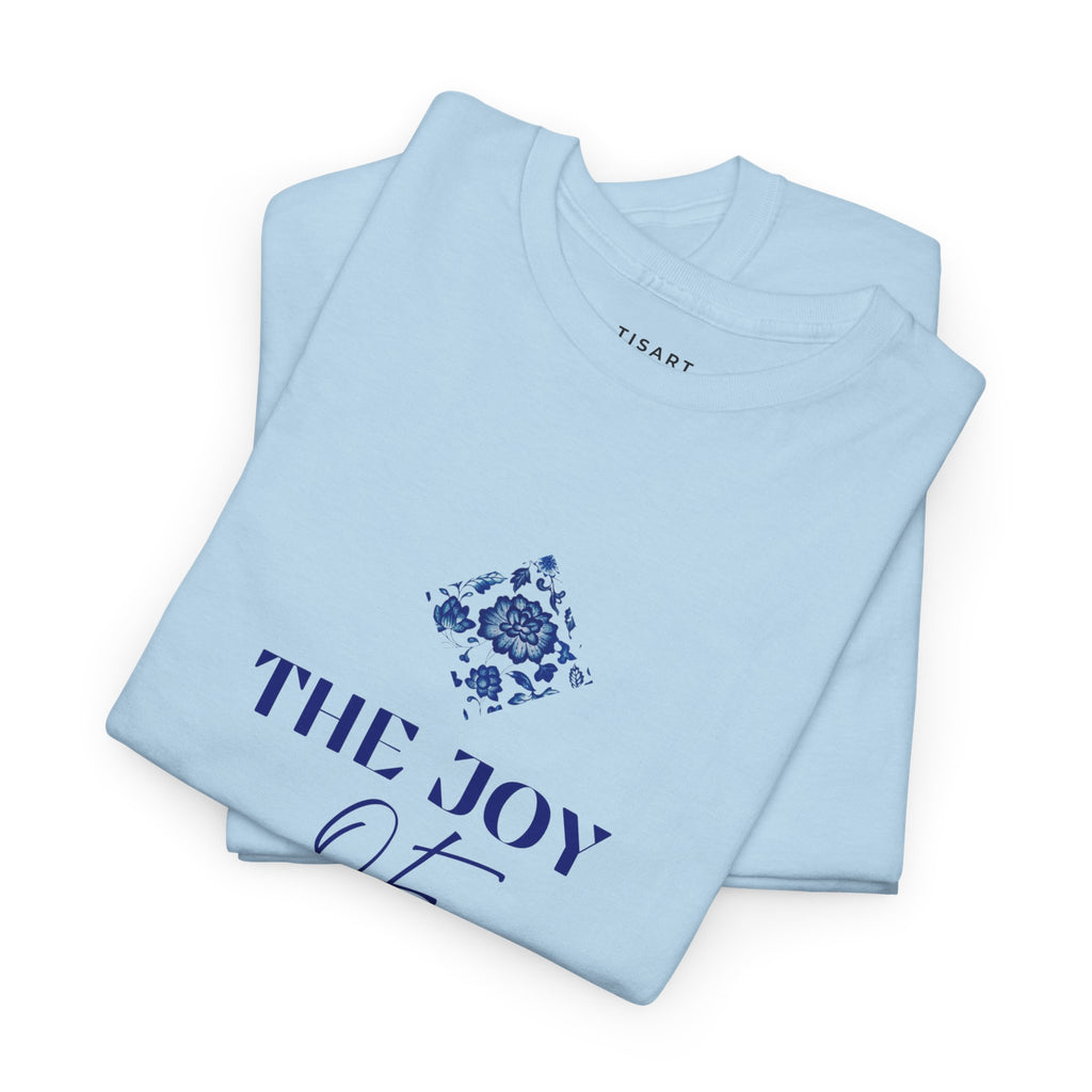 The Joy of Being T-Shirt - Women T-Shirt - 100% Cotton