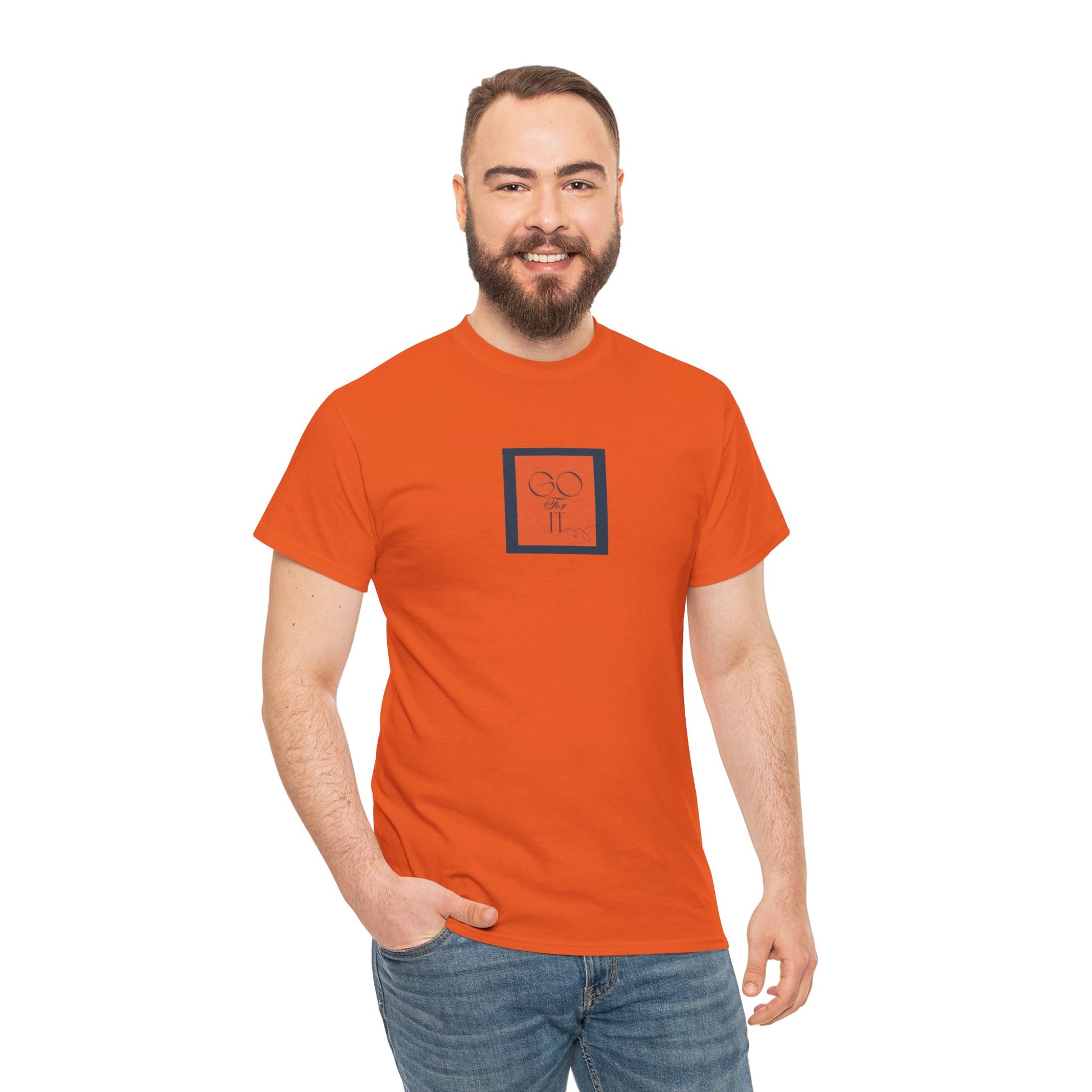 Go for it T-Shirt - Men-Women T-Shirt - 100% Cotton
