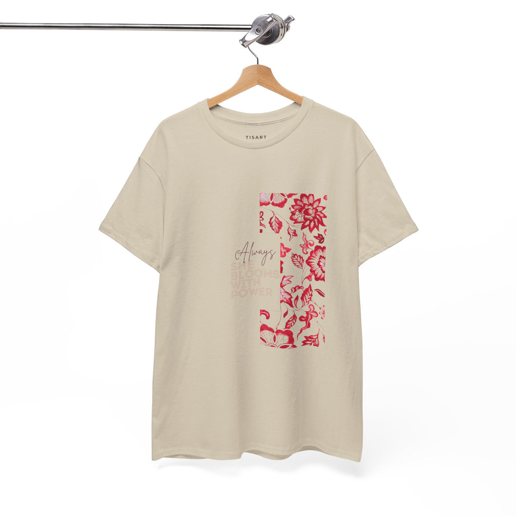 She Blooms With Power T-Shirt - Women T-Shirt - 100% Cotton
