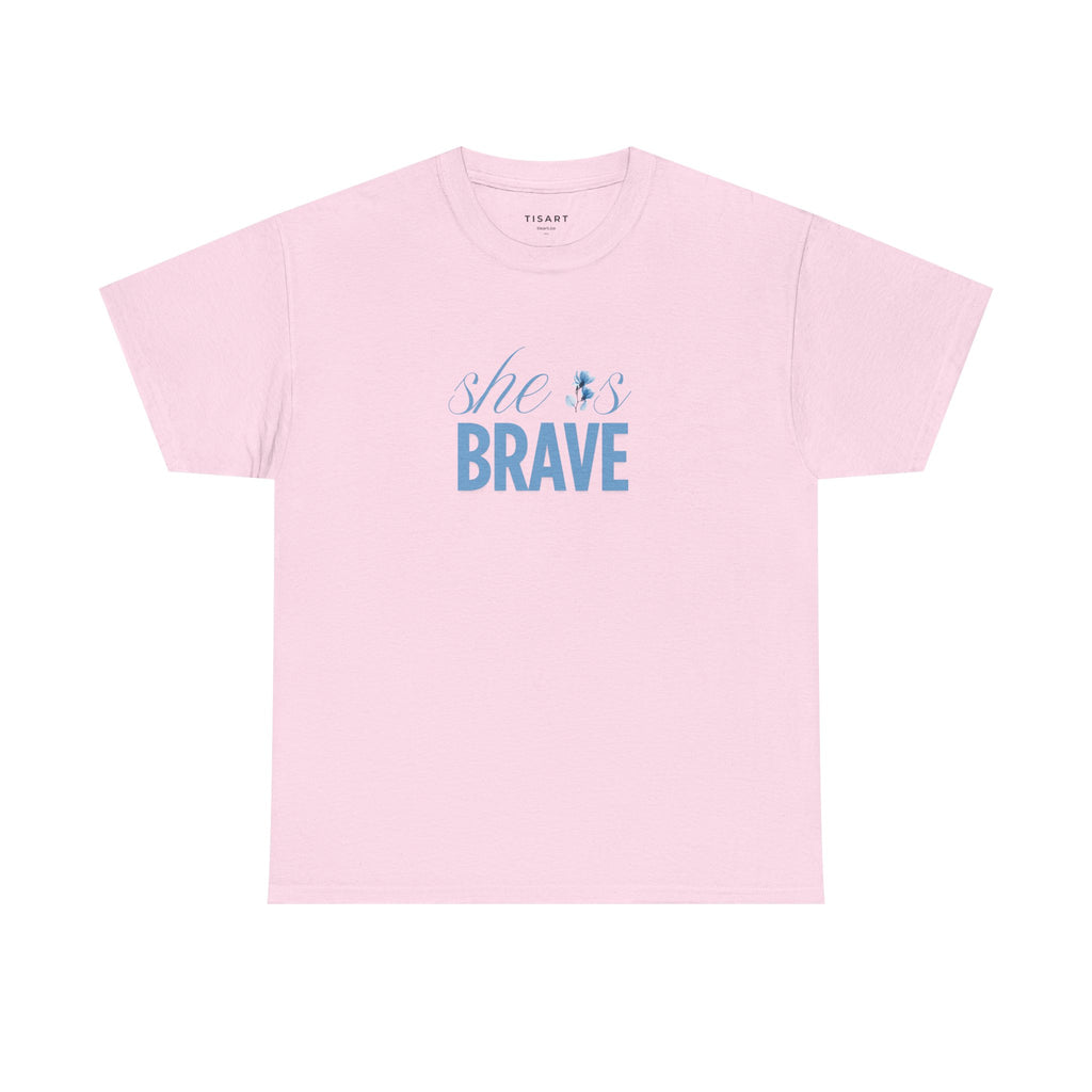 She is Brave T-Shirt - Women T-Shirt - 100% Cotton