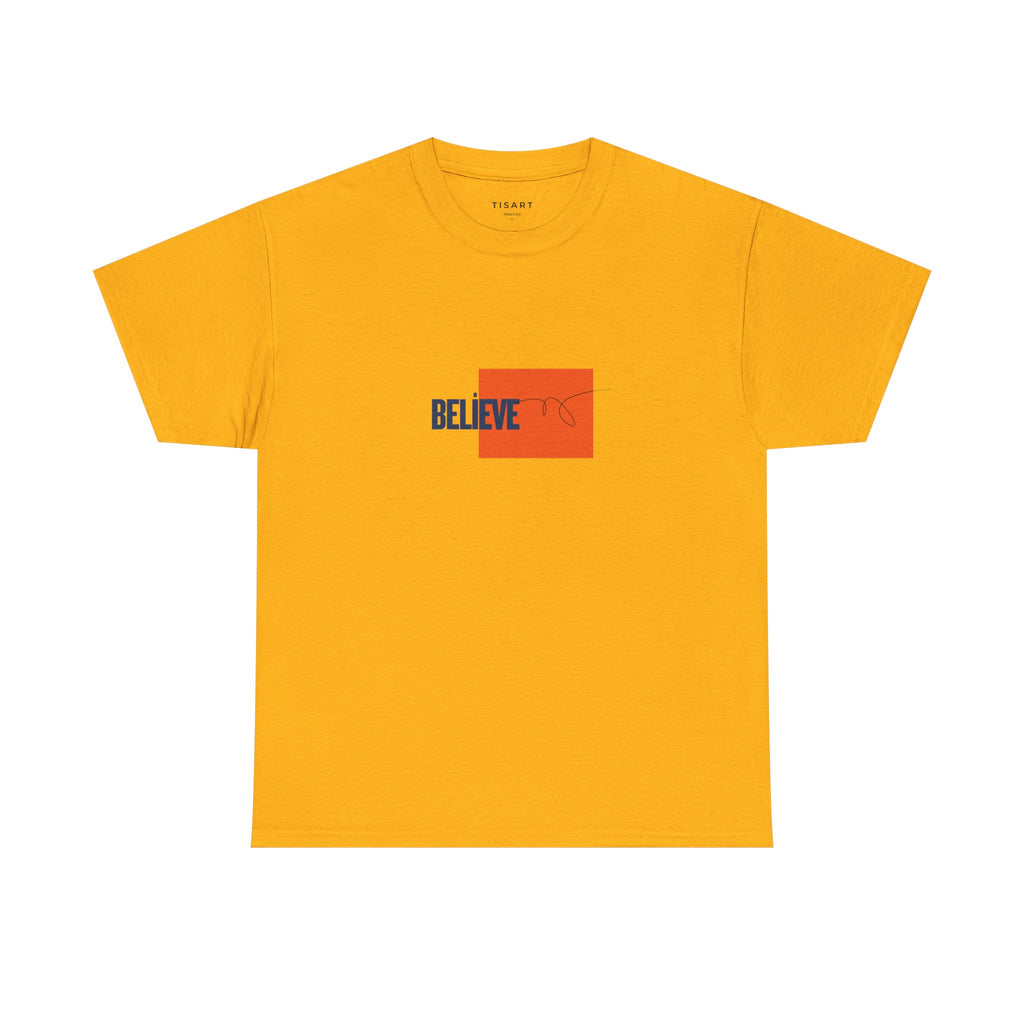 Believe T-Shirt - Men-Women T-Shirt - 100% Cotton