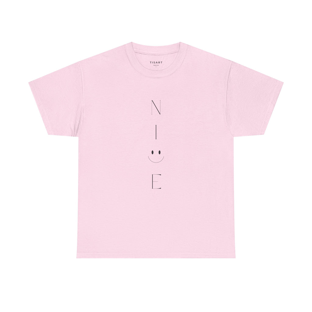Nice T-Shirt - Men-Women T-Shirt - 100% Cotton