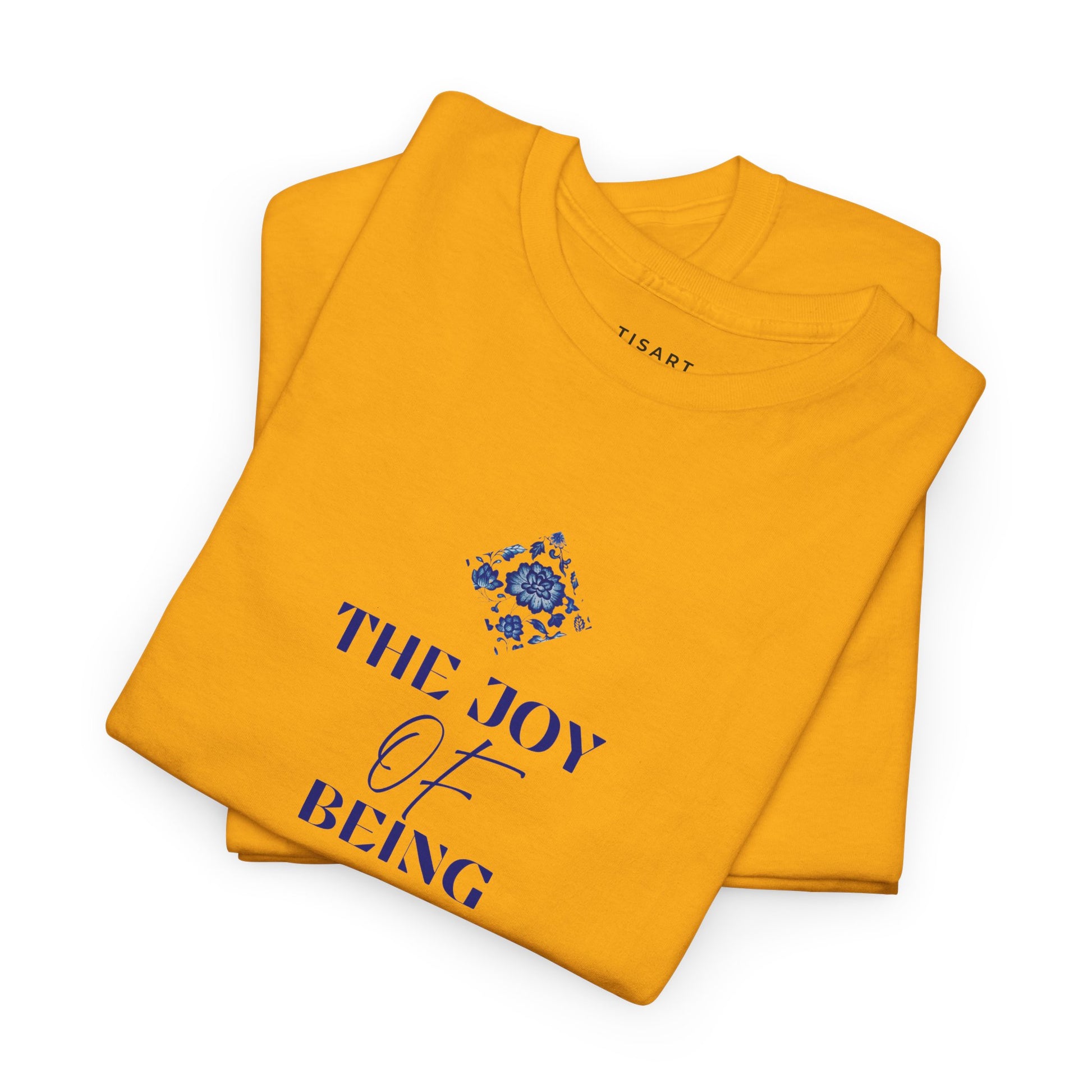 The Joy of Being T-Shirt - Women T-Shirt - 100% Cotton