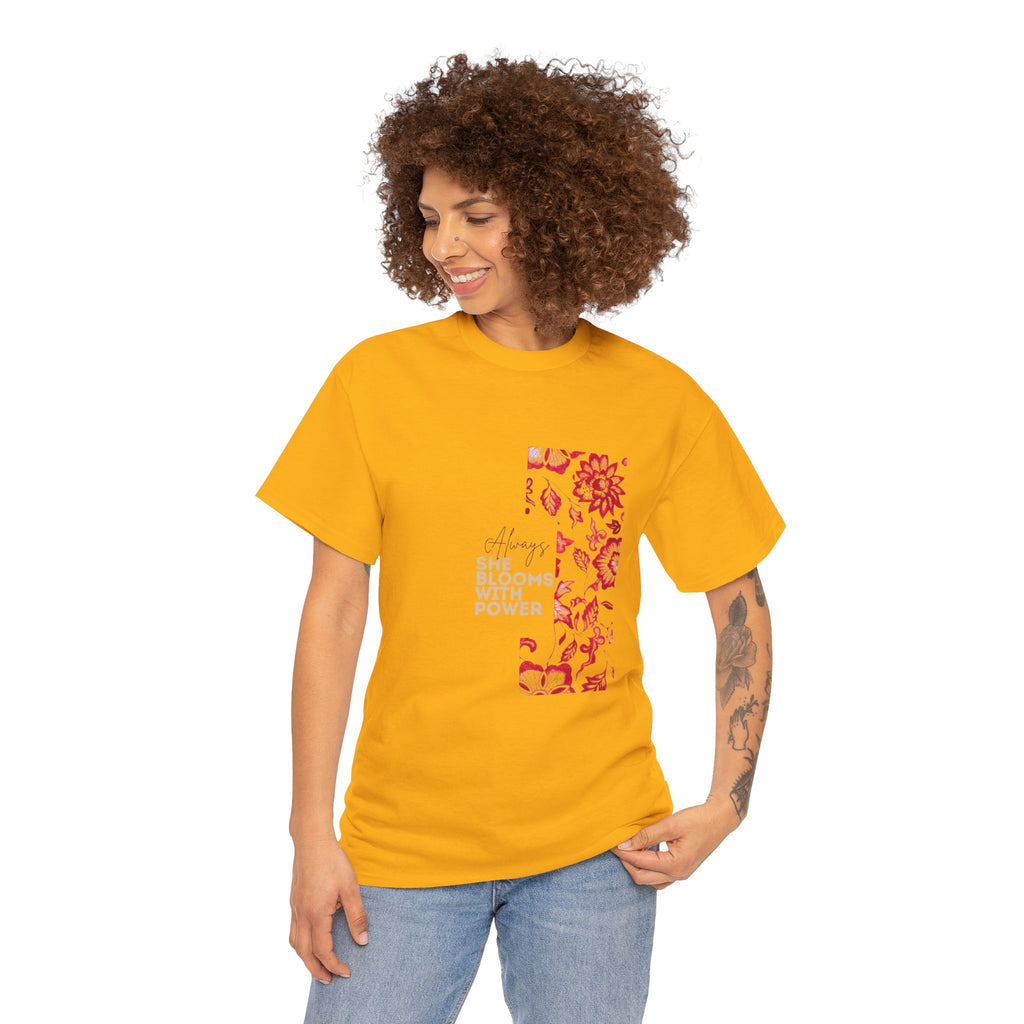 She Blooms With Power T-Shirt - Women T-Shirt - 100% Cotton