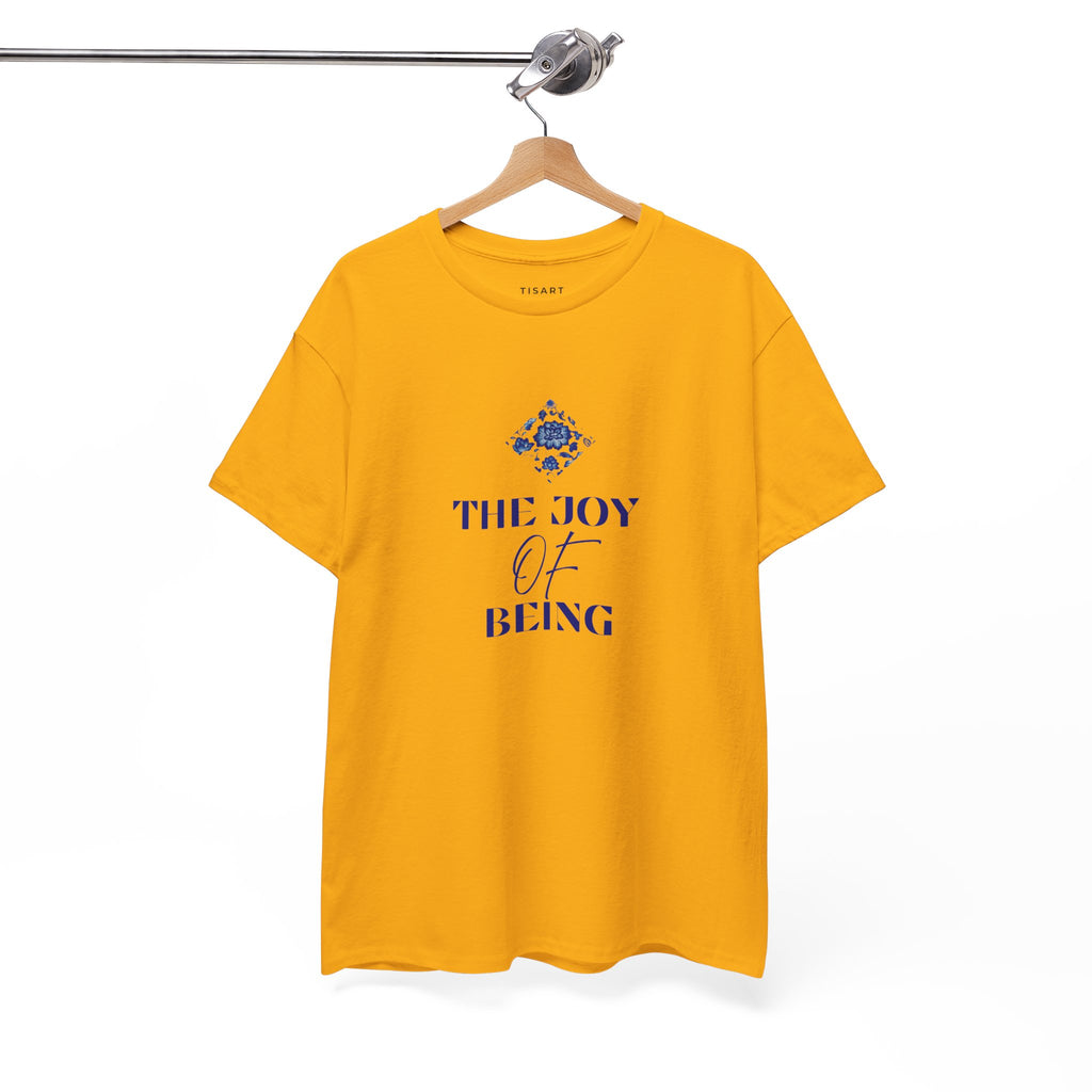 The Joy of Being T-Shirt - Women T-Shirt - 100% Cotton