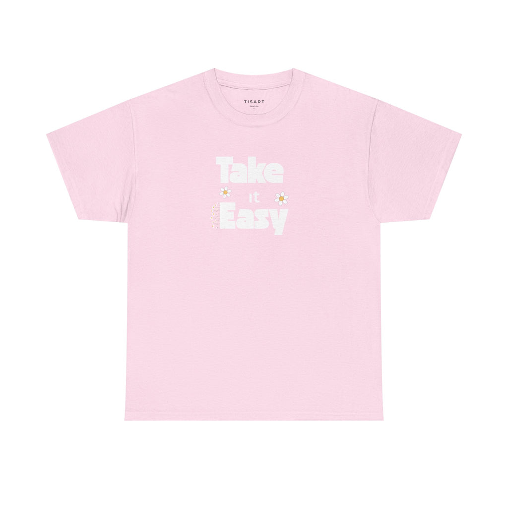 Take it Easy T-Shirt - Men-Women T-Shirt - 100% Cotton
