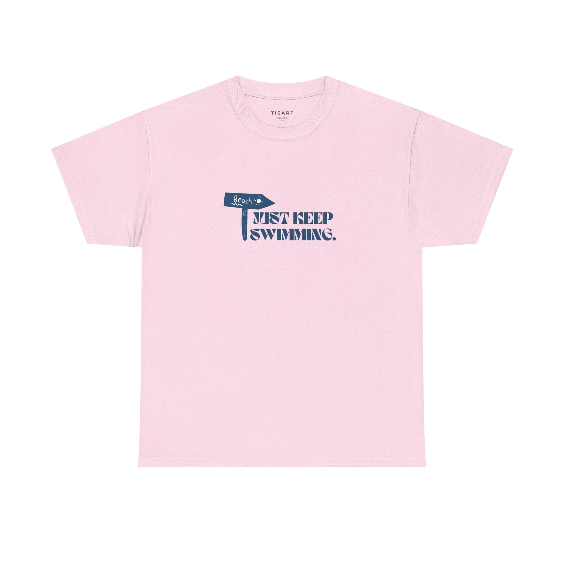 Just Keep Swimming T-Shirt - Men-Women T-Shirt - 100% Cotton