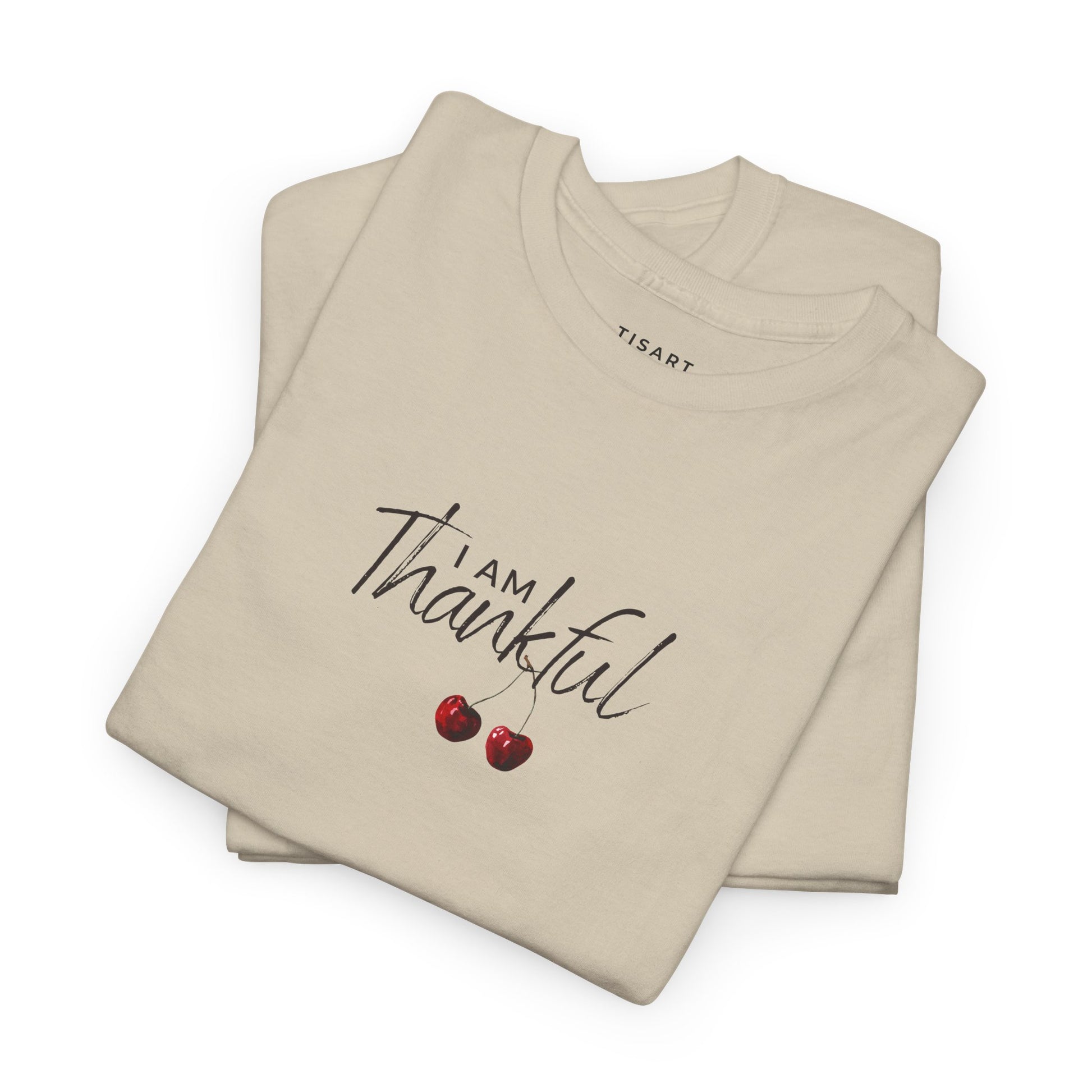 I am Thankful T-Shirt - Women T-Shirt - 100% Cotton
