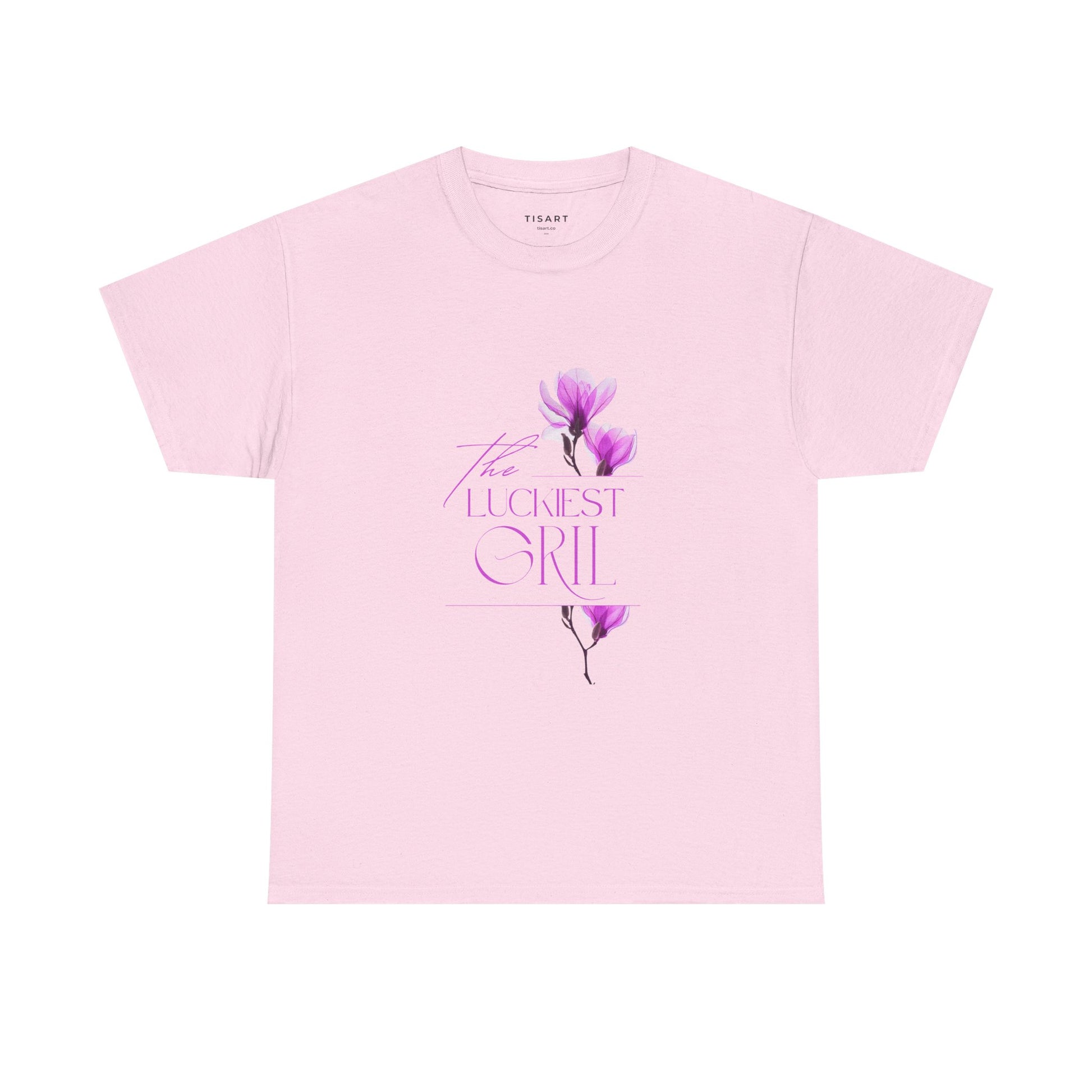Luckiest Girl T-Shirt - Men-Women T-Shirt - 100% Cotton