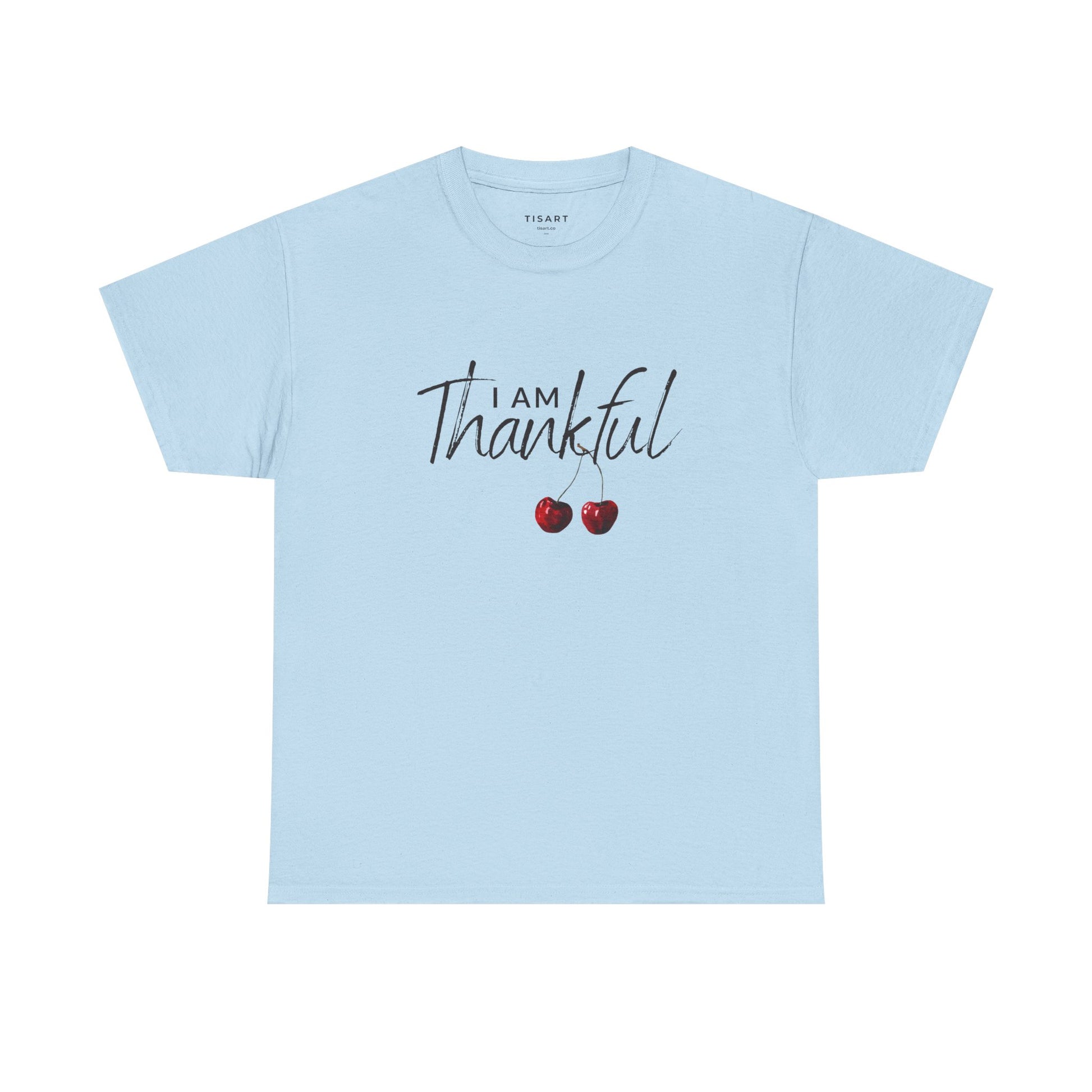 I am Thankful T-Shirt - Women T-Shirt - 100% Cotton