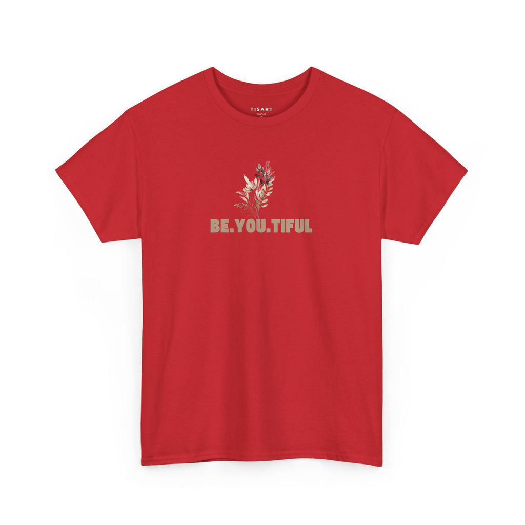Be.You.Tiful T-Shirt - Women T-Shirt - 100% Cotton