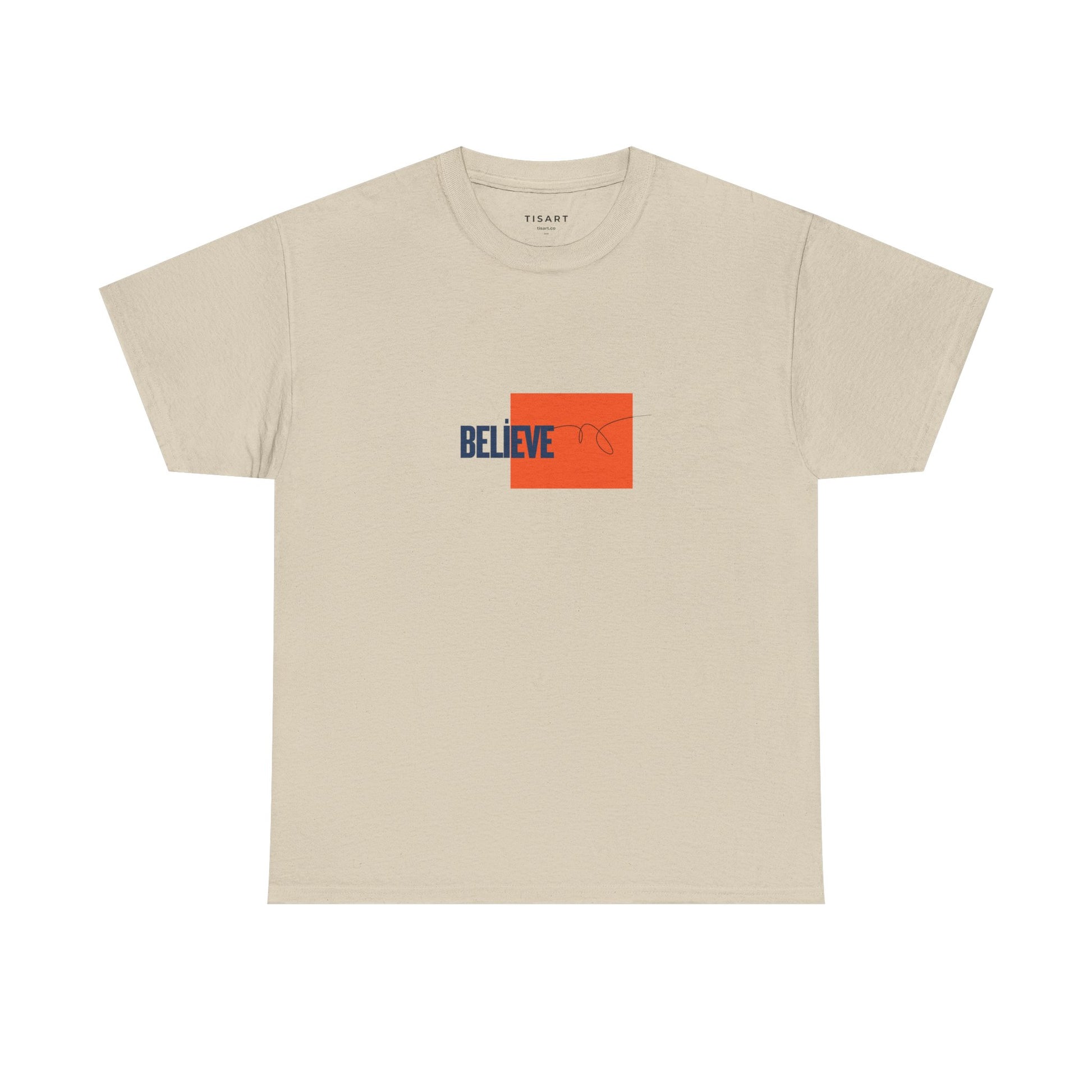 Believe T-Shirt - Men-Women T-Shirt - 100% Cotton