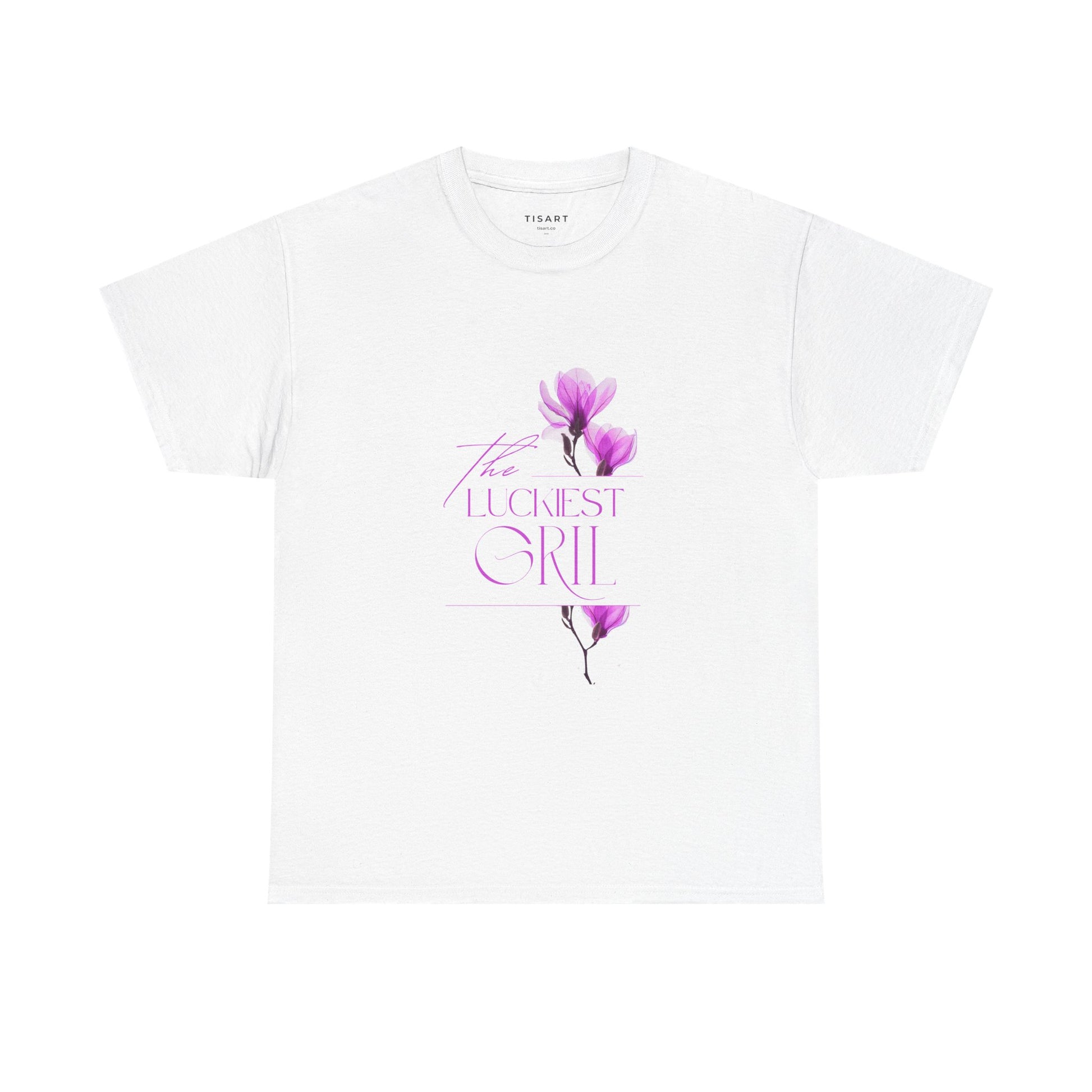 Luckiest Girl T-Shirt - Men-Women T-Shirt - 100% Cotton
