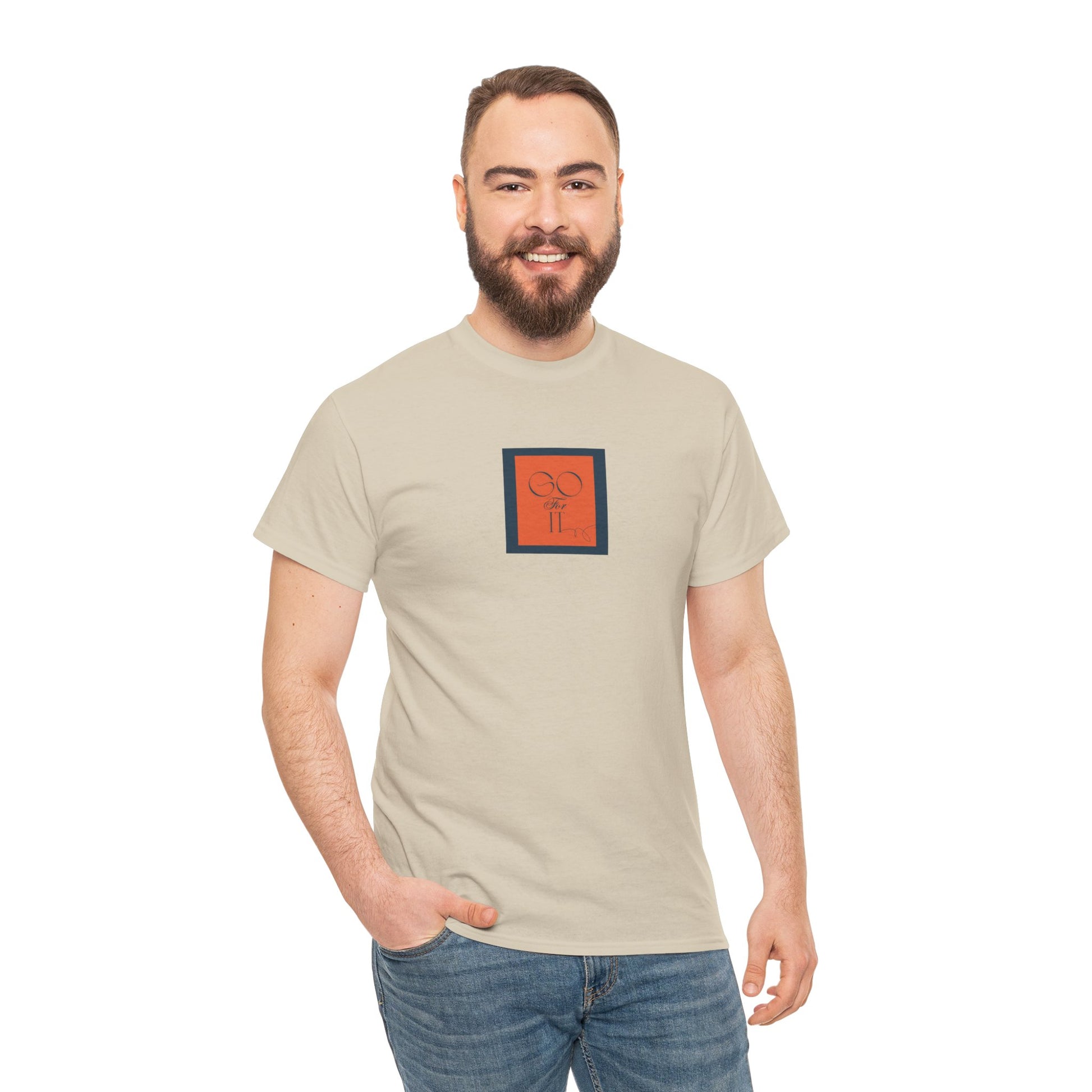 Go for it T-Shirt - Men-Women T-Shirt - 100% Cotton