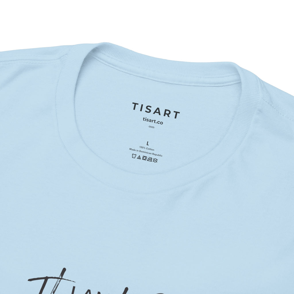 I am Thankful T-Shirt - Women T-Shirt - 100% Cotton