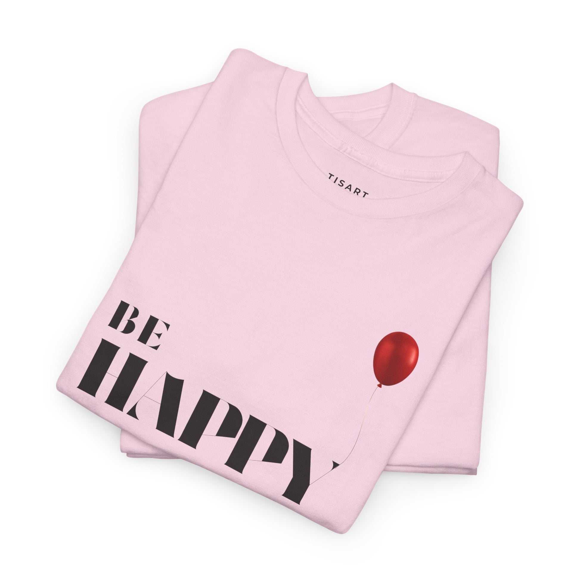Be Happy T-Shirt , Men-Women T-Shirt , 100% Cotton