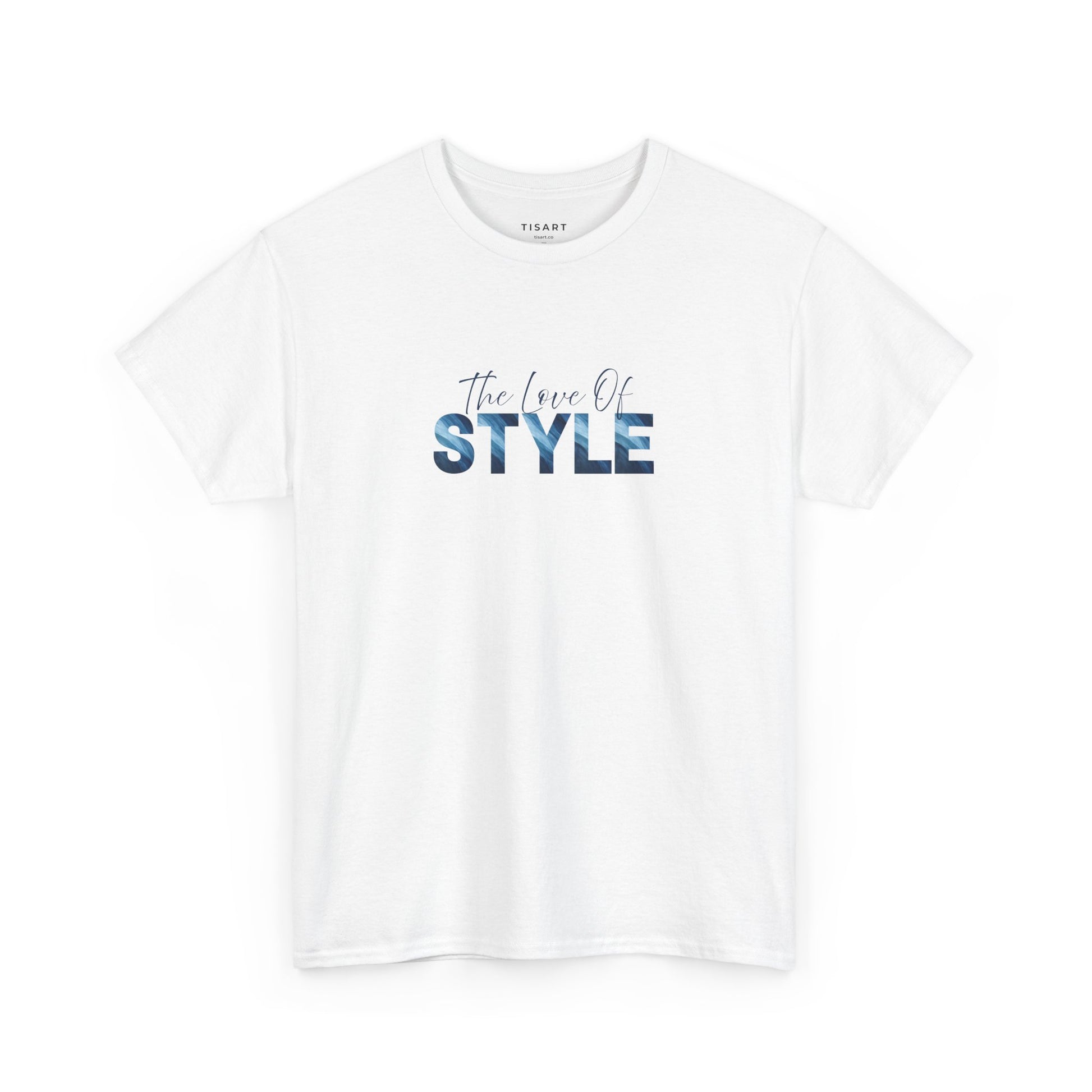 The Love of Style T-Shirt - Men-Women T-Shirt - 100% Cotton