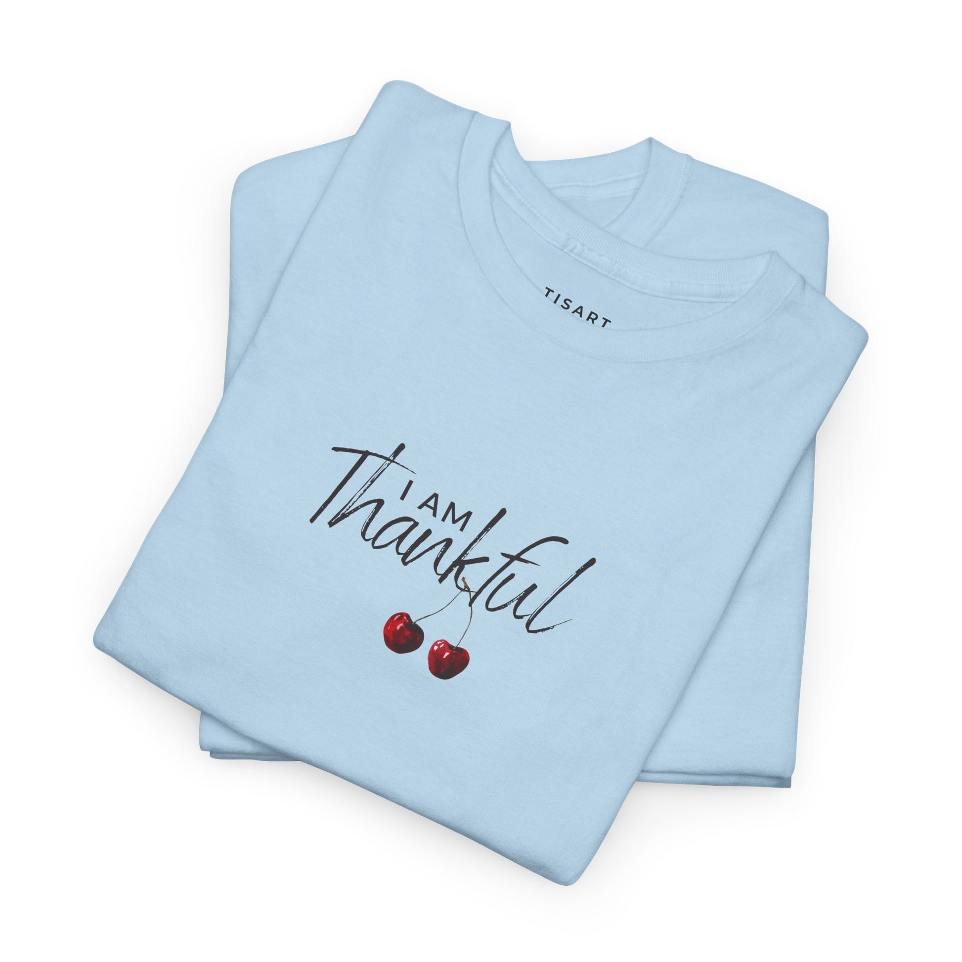 I am Thankful T-Shirt - Women T-Shirt - 100% Cotton