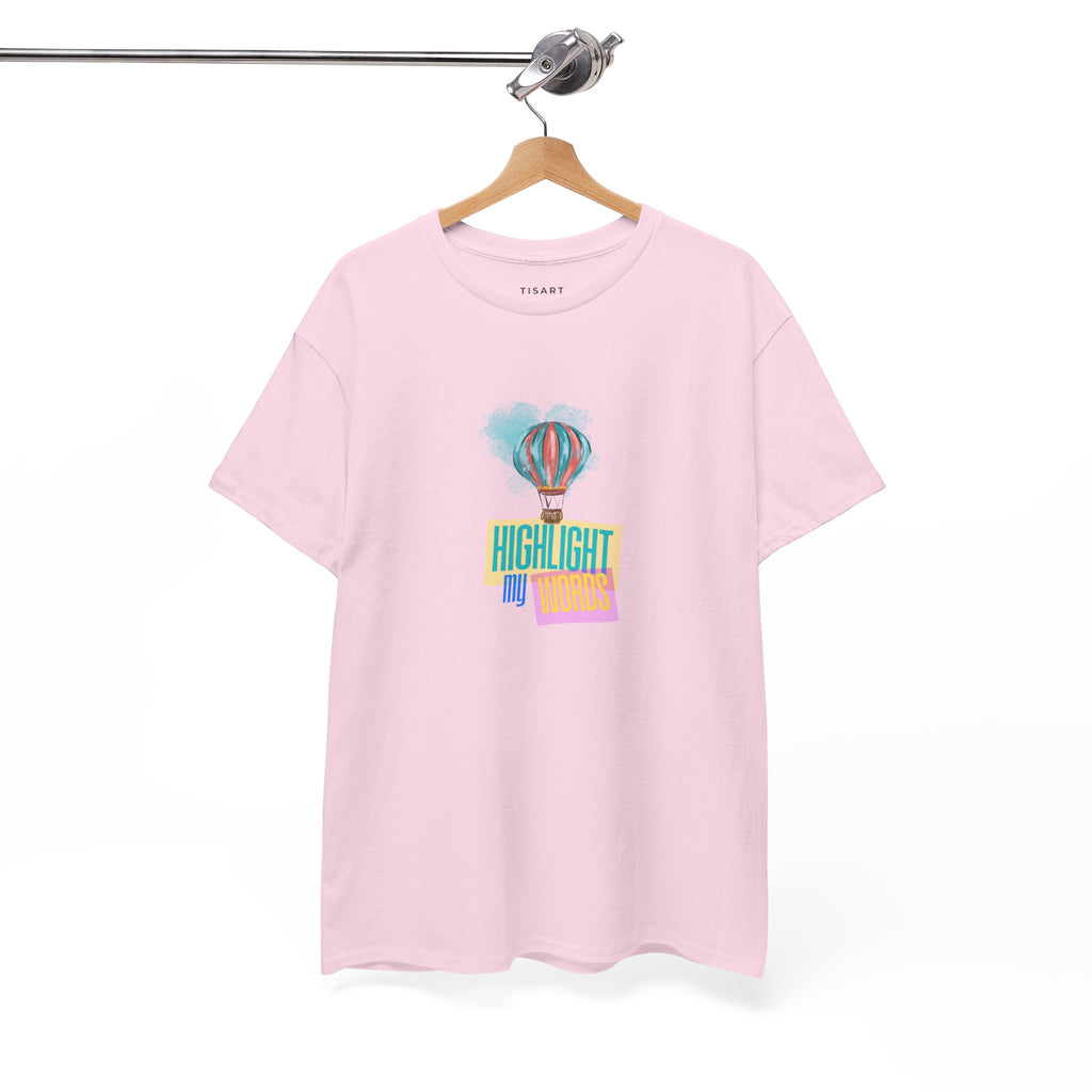 Highlight My Words T-Shirt - Men-Women T-Shirt - 100% Cotton