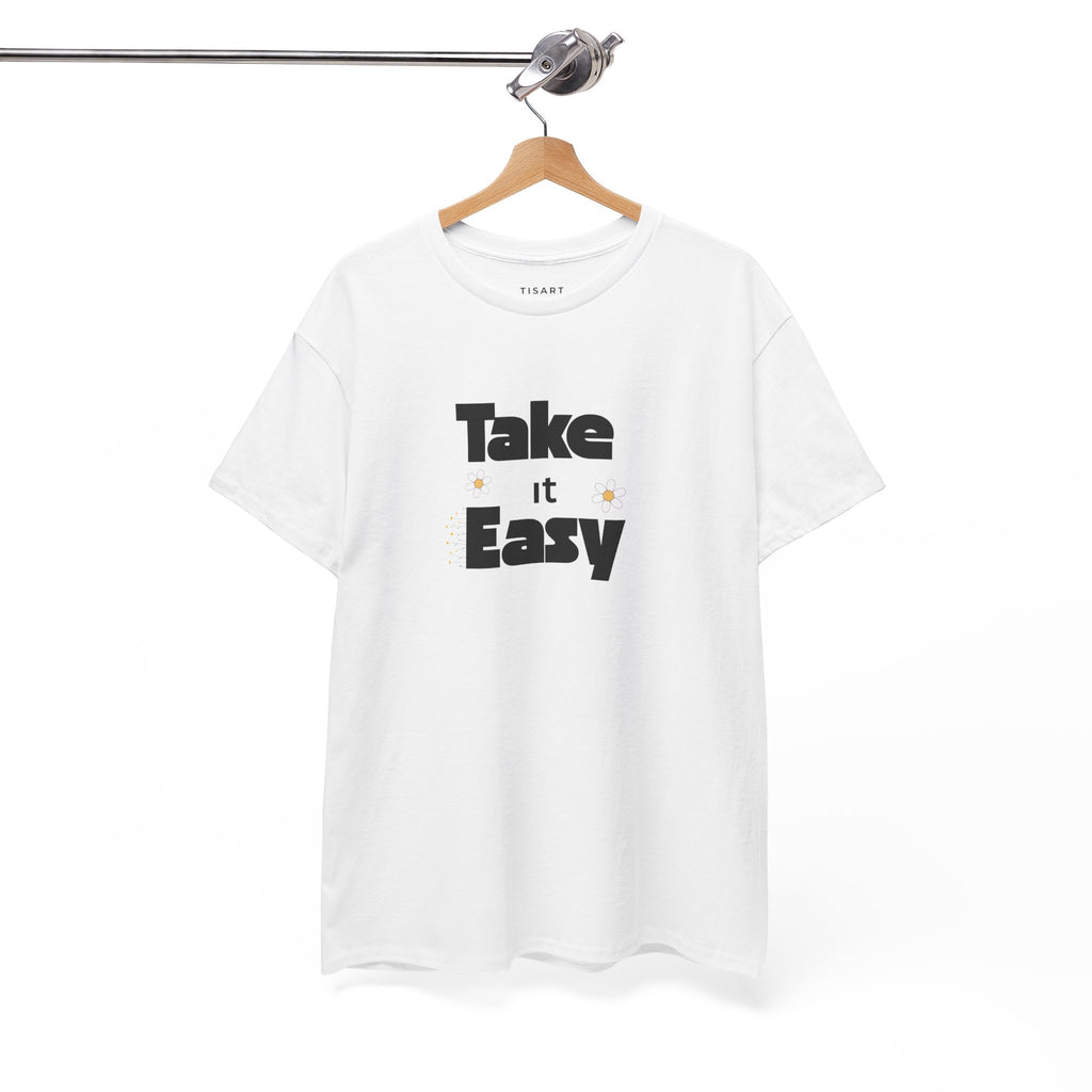 Take it Easy T-Shirt - Men-Women T-Shirt - 100% Cotton