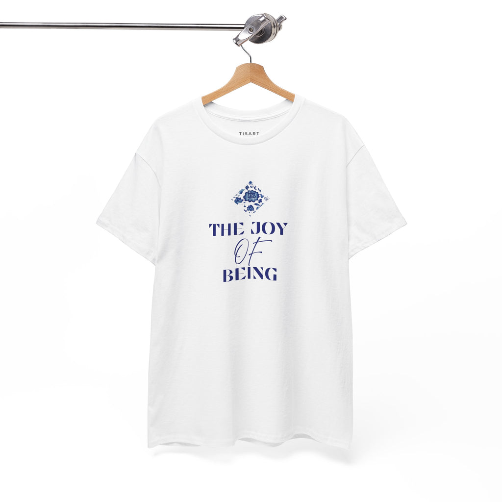 The Joy of Being T-Shirt - Women T-Shirt - 100% Cotton