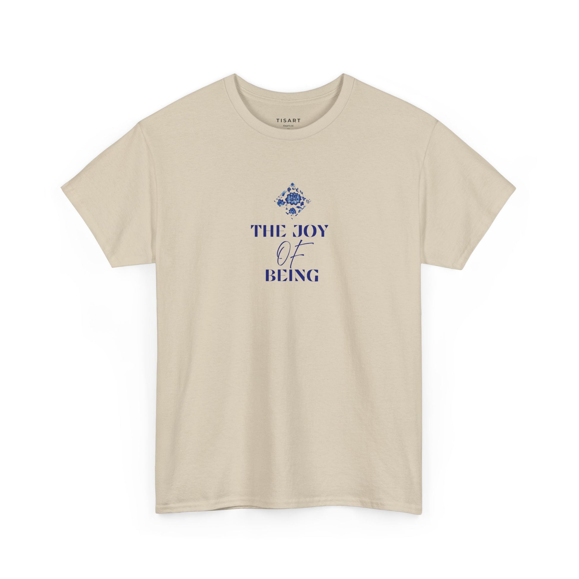 The Joy of Being T-Shirt - Women T-Shirt - 100% Cotton