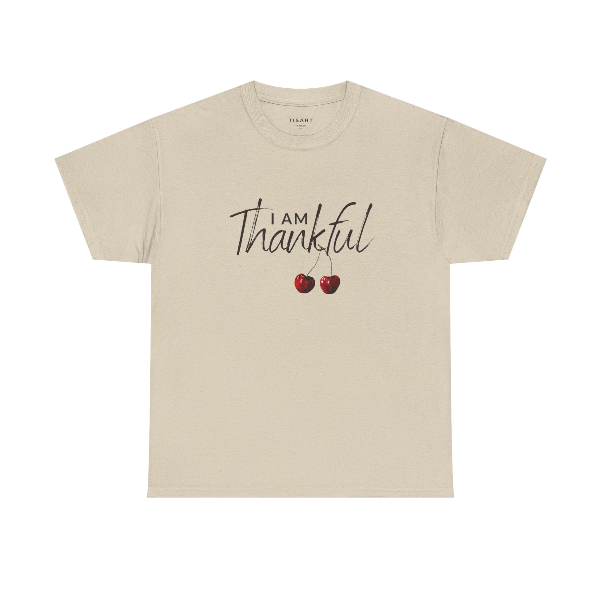 I am Thankful T-Shirt - Women T-Shirt - 100% Cotton